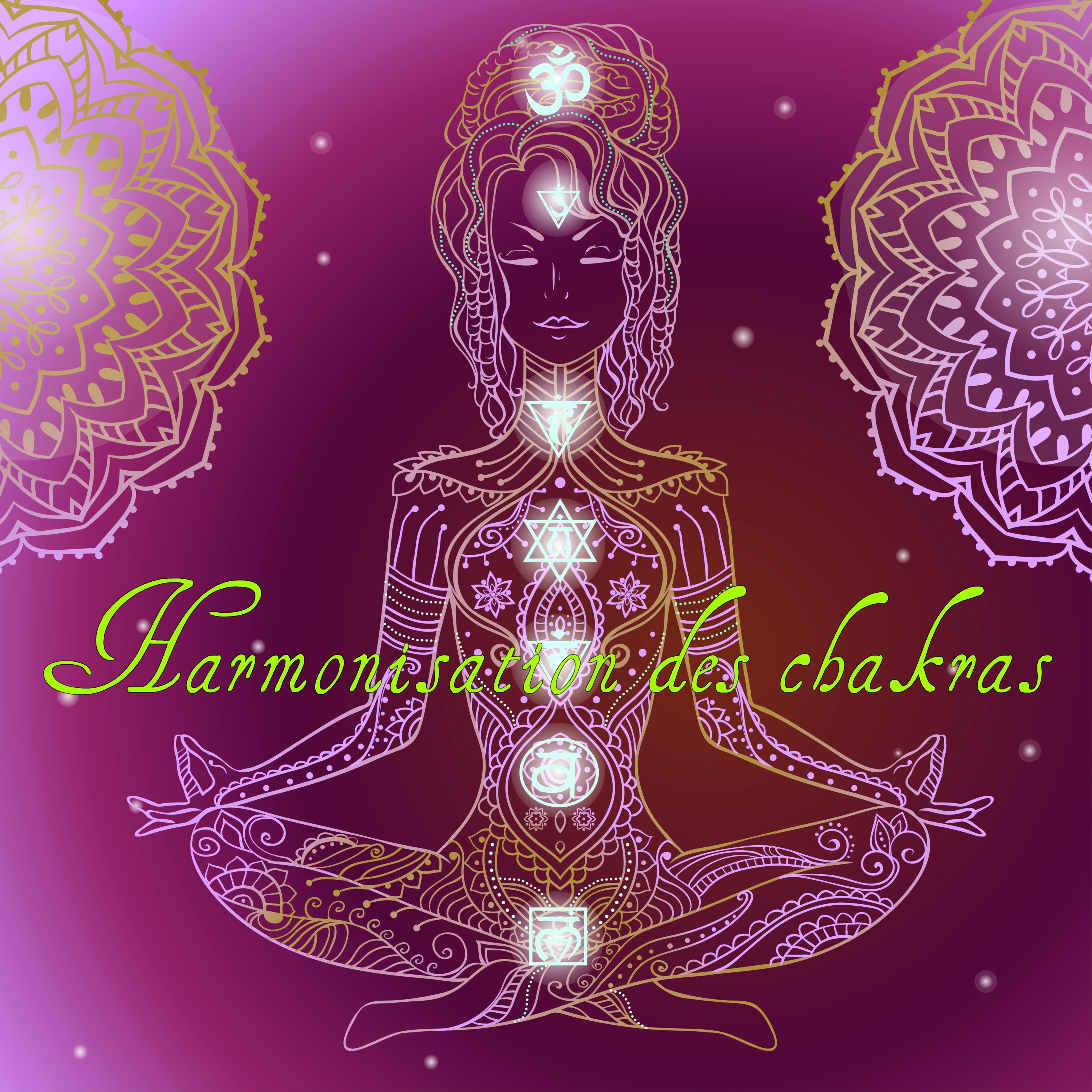 Harmonisation des chakras  Musique e nergisante et sons relaxants pour l' ouverture des chakras, e veil des sens et bien tre ge ne ral