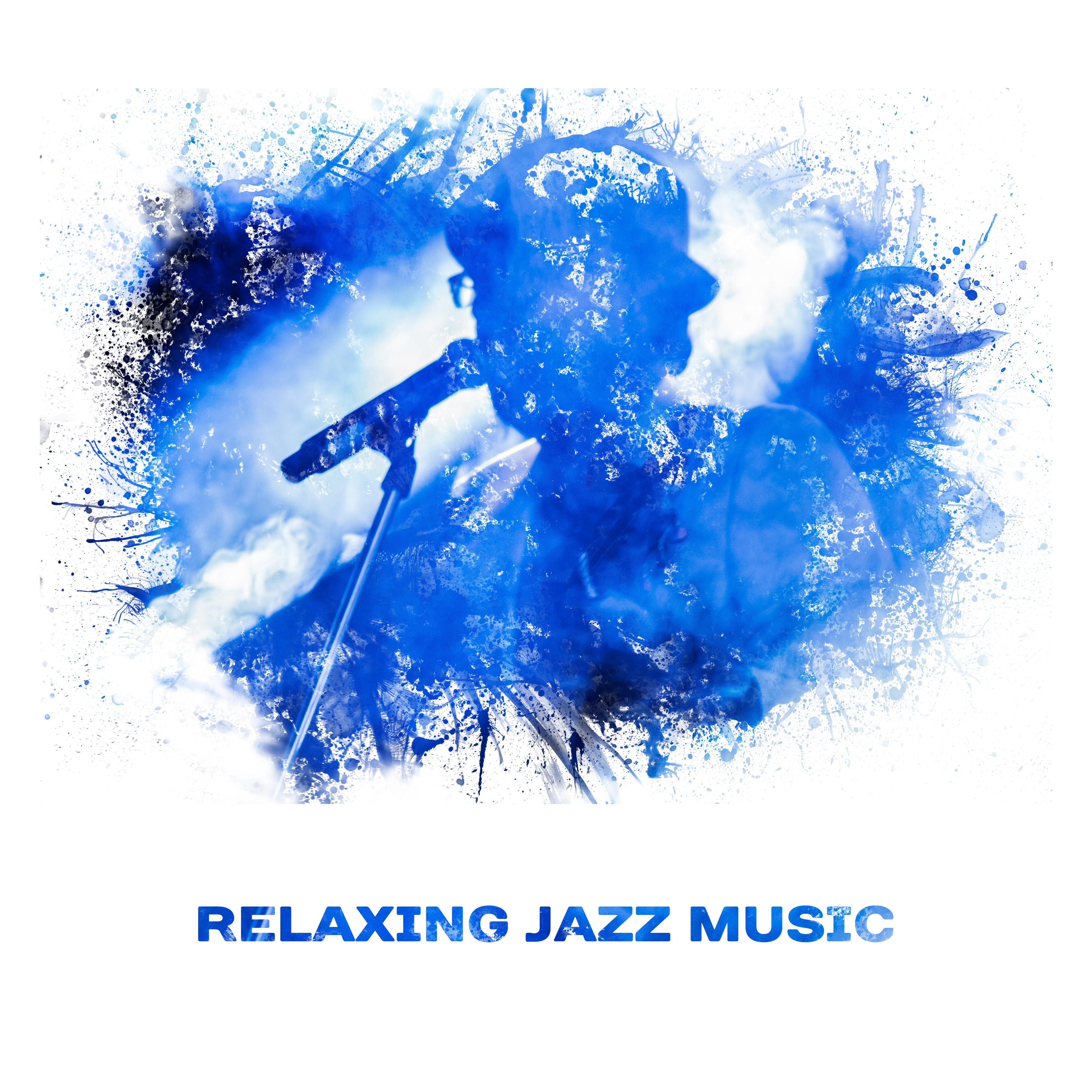 Relaxing Jazz Music  Smooth Sounds to Rest Your Mind, Jazz Music to Calm Down, Relax Yourself