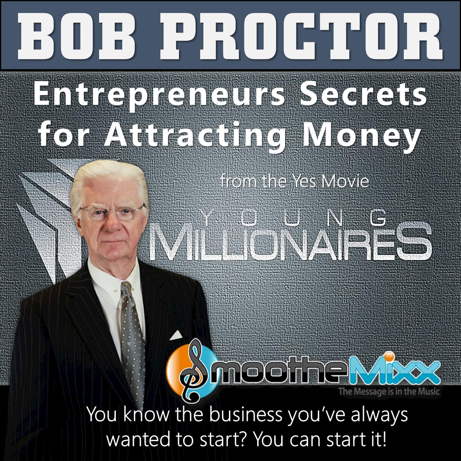 Bob Proctor's Entrepreneurs Secrets of Attracting Money (feat. Louis Lautman)