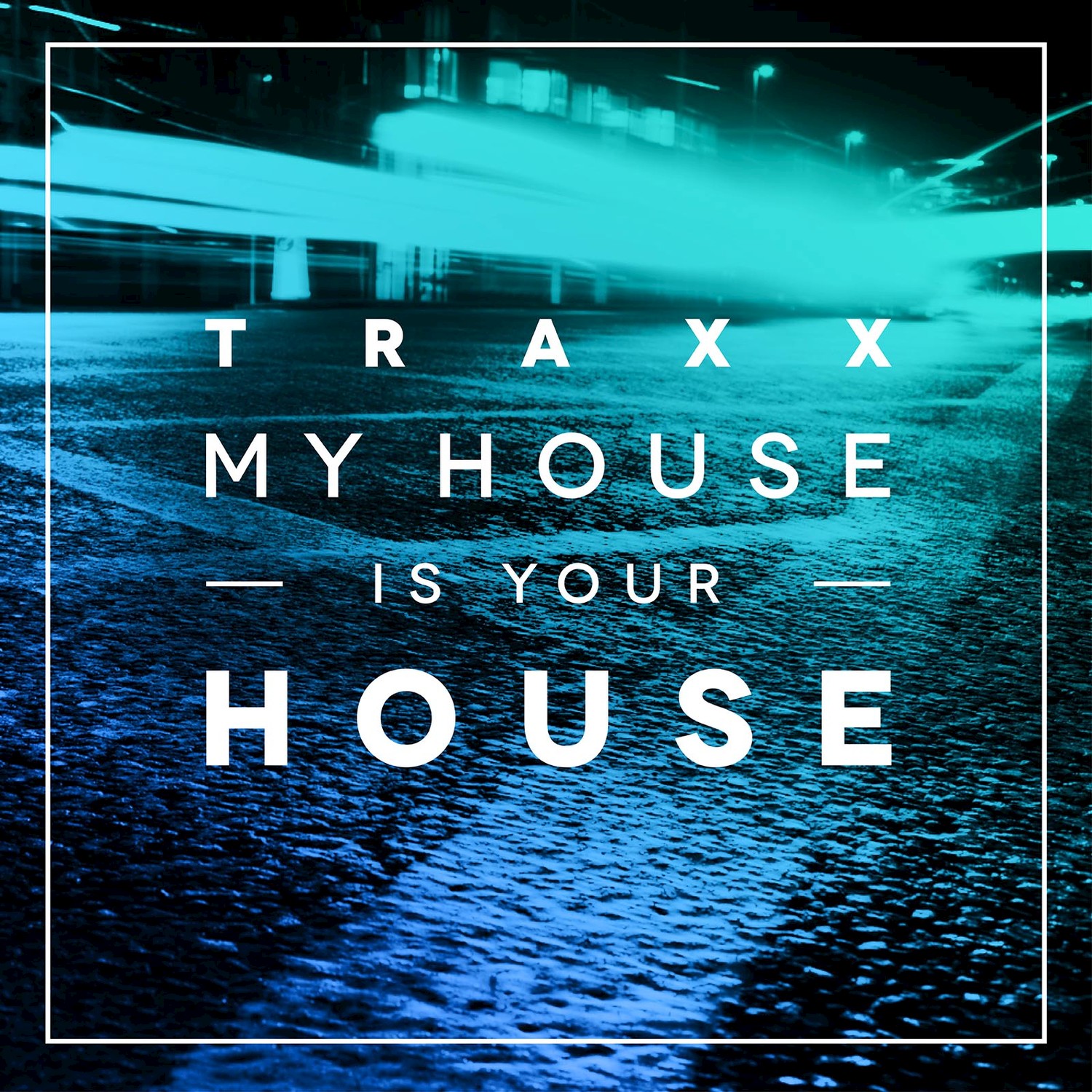TRAXX, Vol. 2 - My House Is Your House