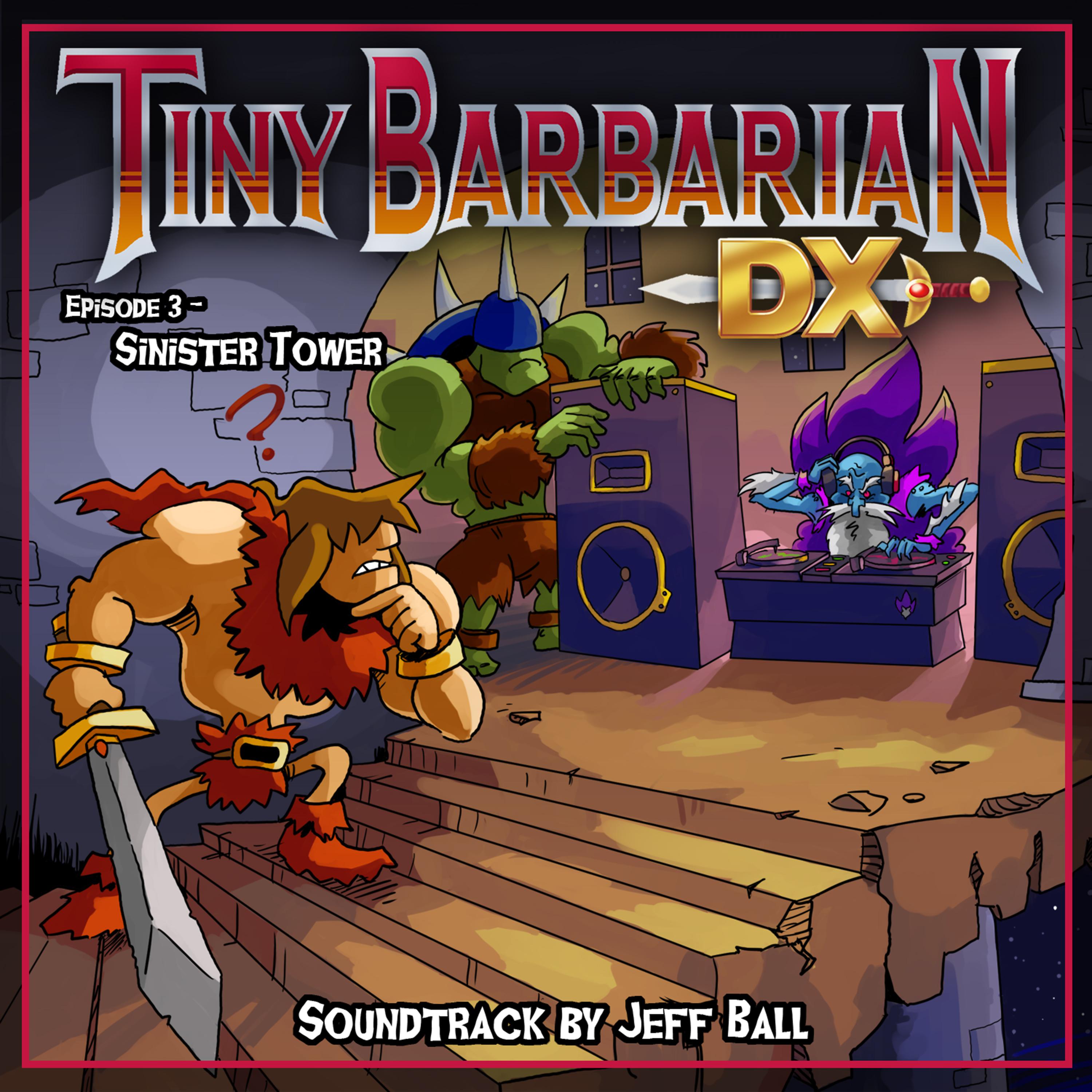 Tiny Barbarian Dx: Episode 3 - Sinister Tower (Original Game Soundtrack)