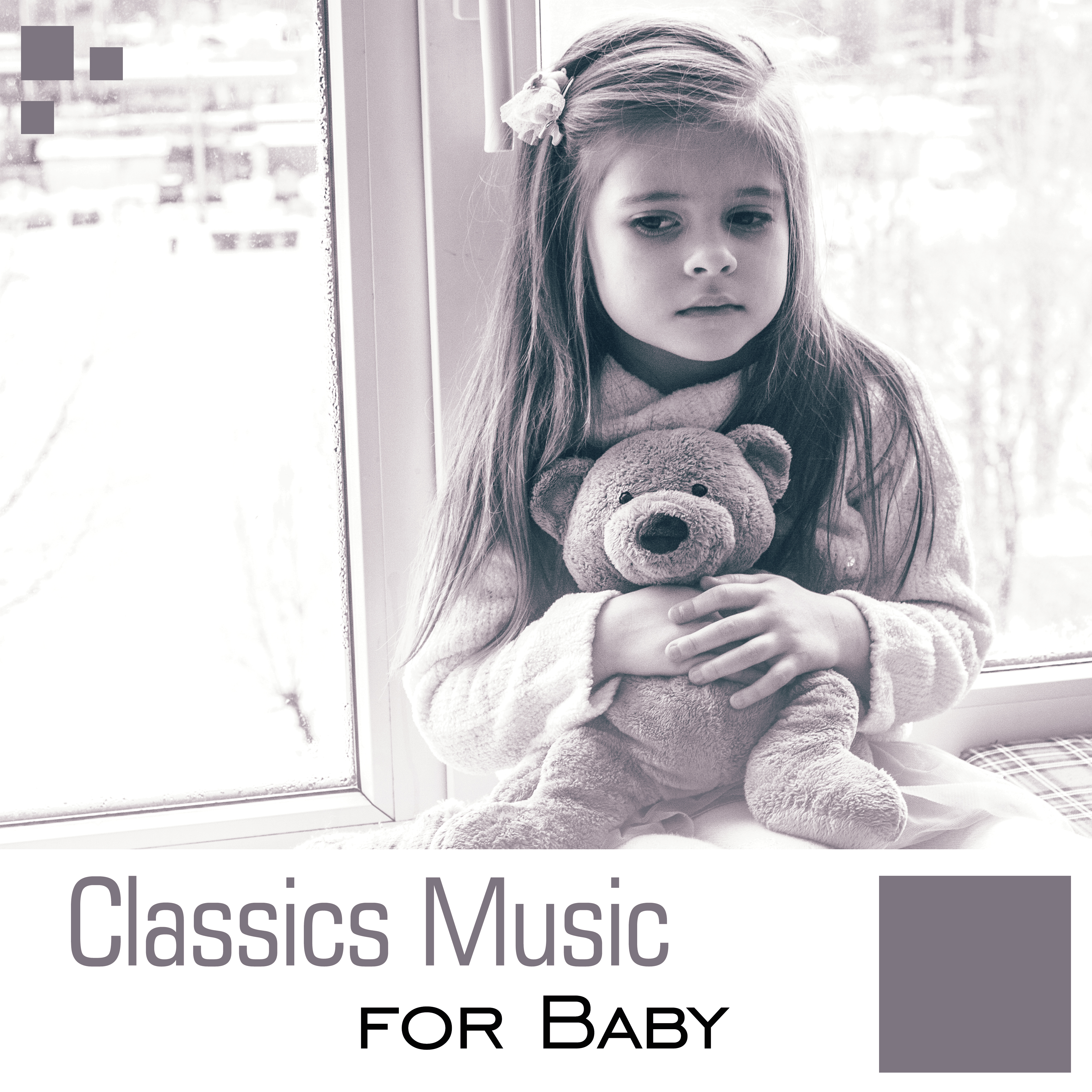 Classics Music for Baby  Soft Classical Music to Relax, Baby Focus, Sounds to Concentrate