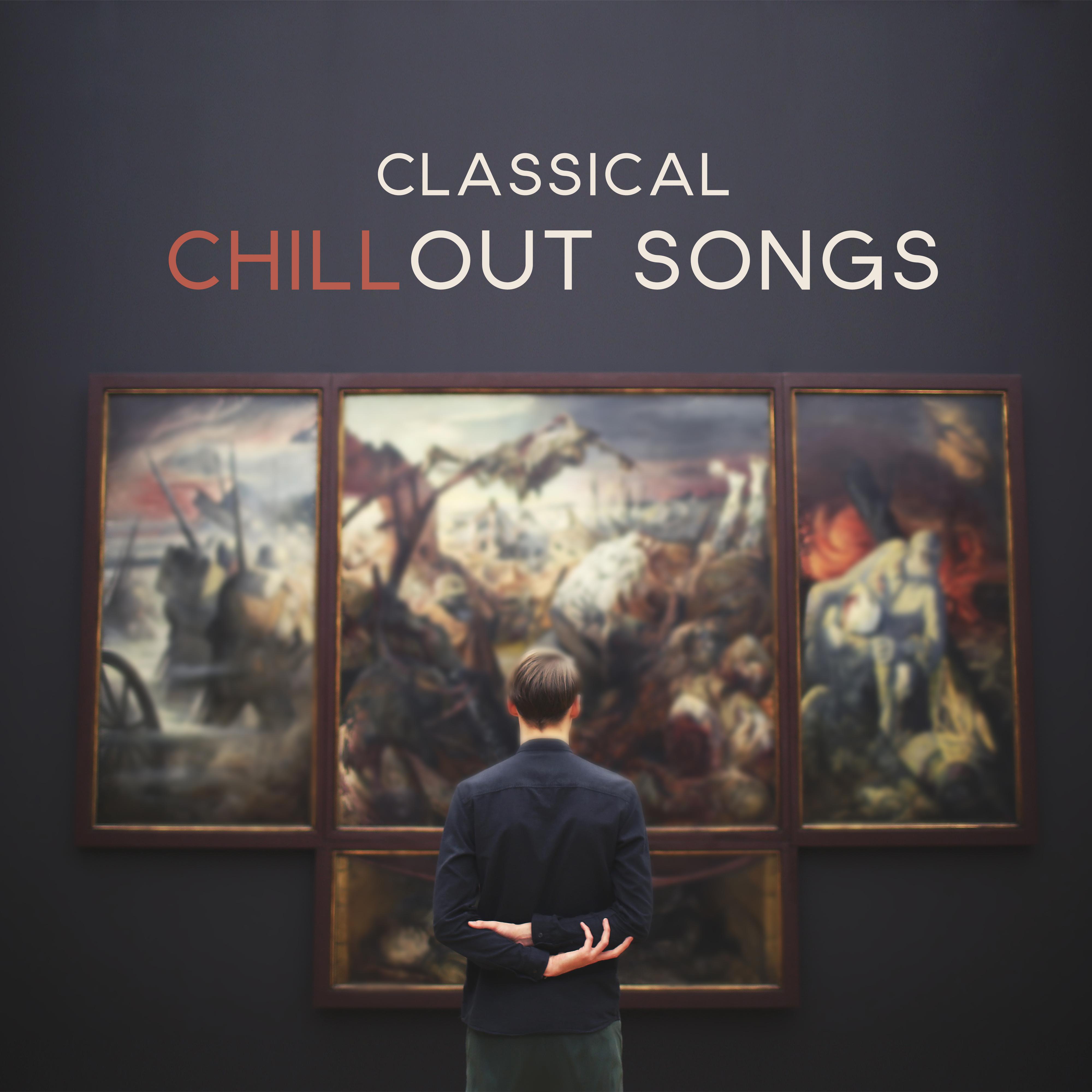 Classical Chillout Songs  Relaxation Music, Deep Rest, Stress Relief, Instrumental Songs for Listening, Bach, Mozart, Beethoven