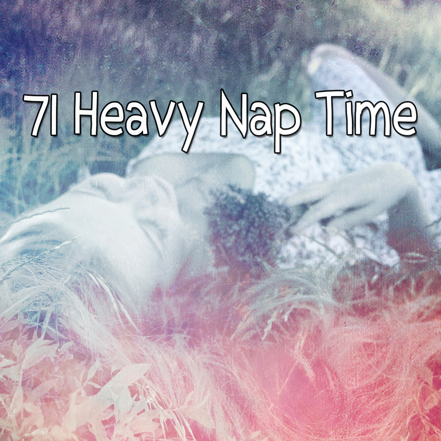 71 Heavy Nap Time
