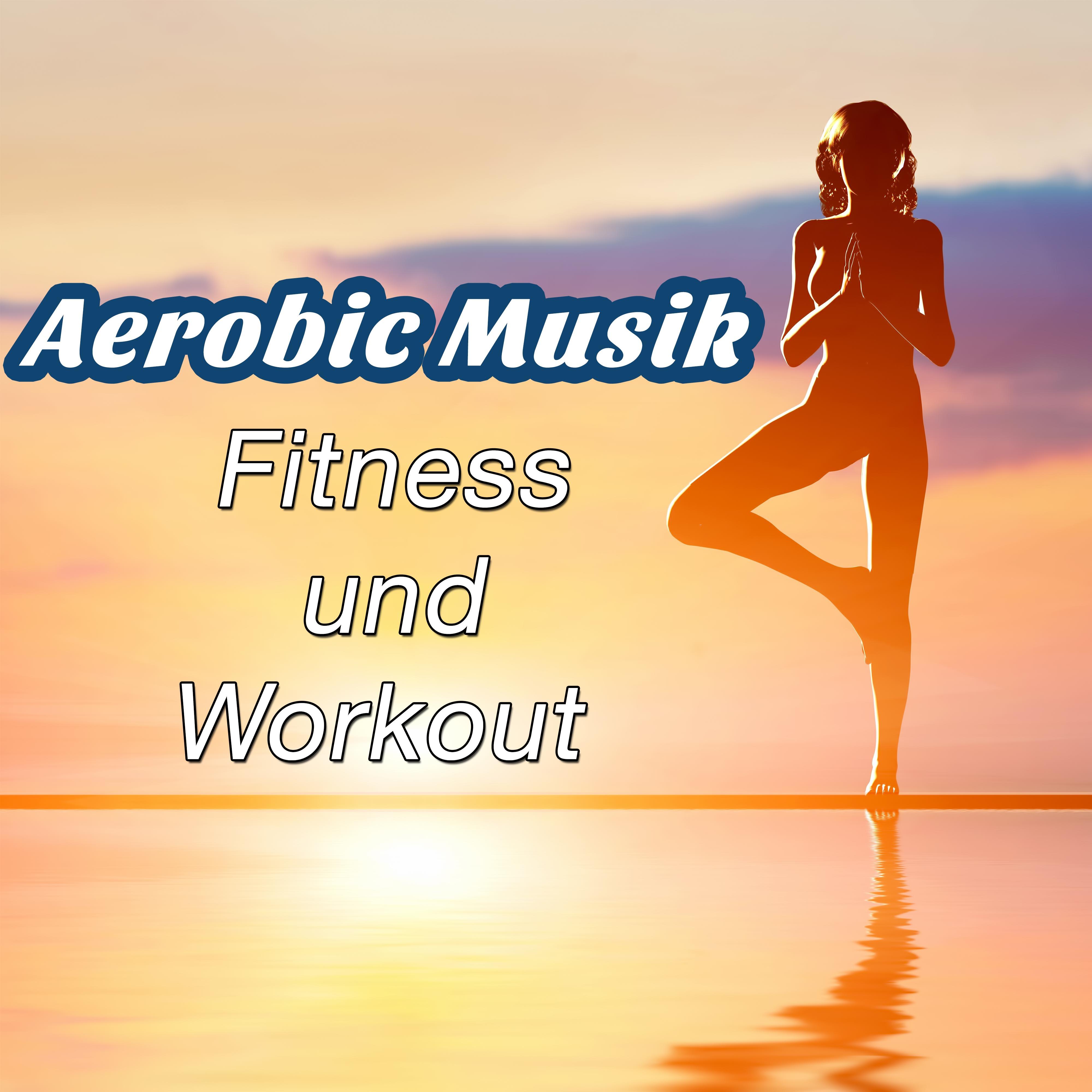 Mit Musik HerzKreislaufErkrankungen vorbeugen, Aerobic Musik fü r Aerobictrainern, Fitness und Workout mit Minimal und Tropical House Musik