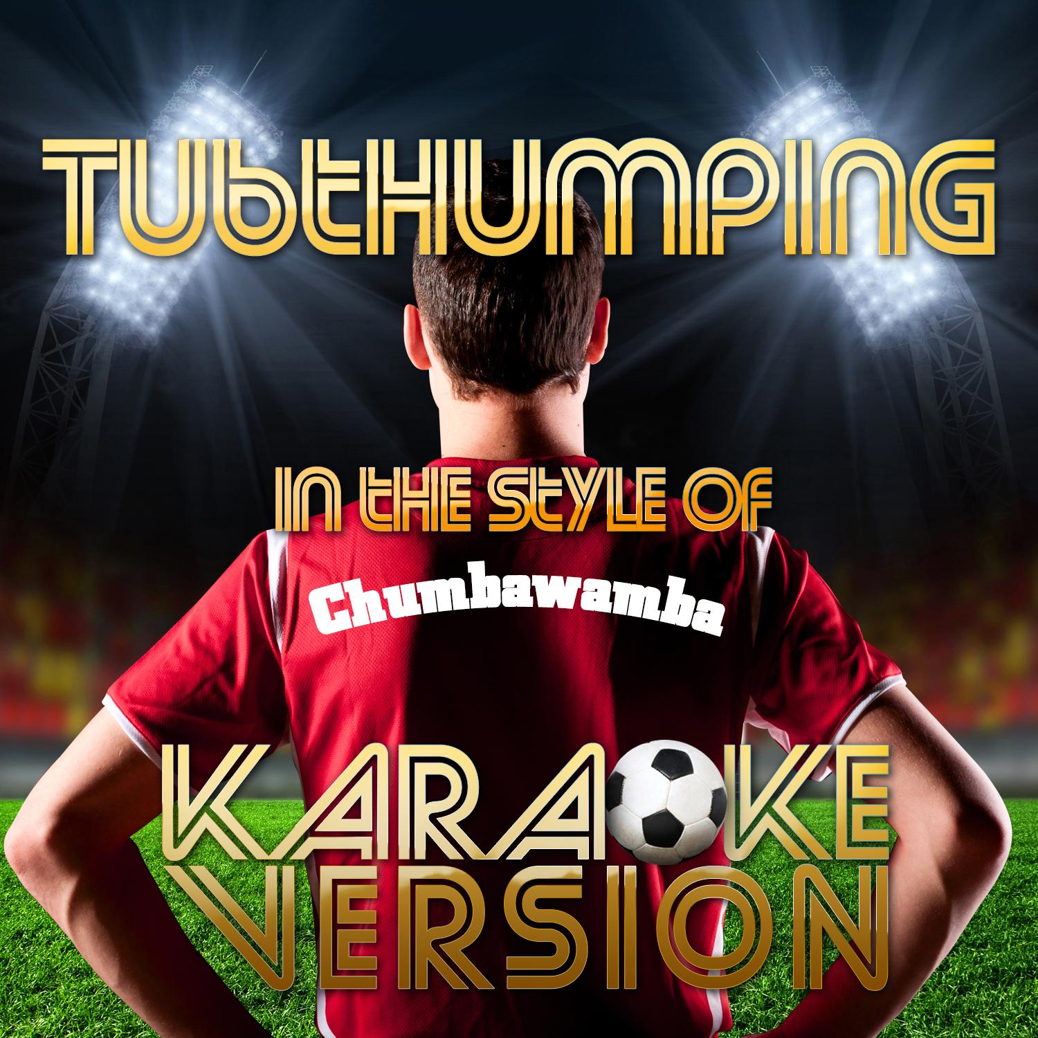Tubthumping (In the Style of Chumbawamba) [Karaoke Version] - Single