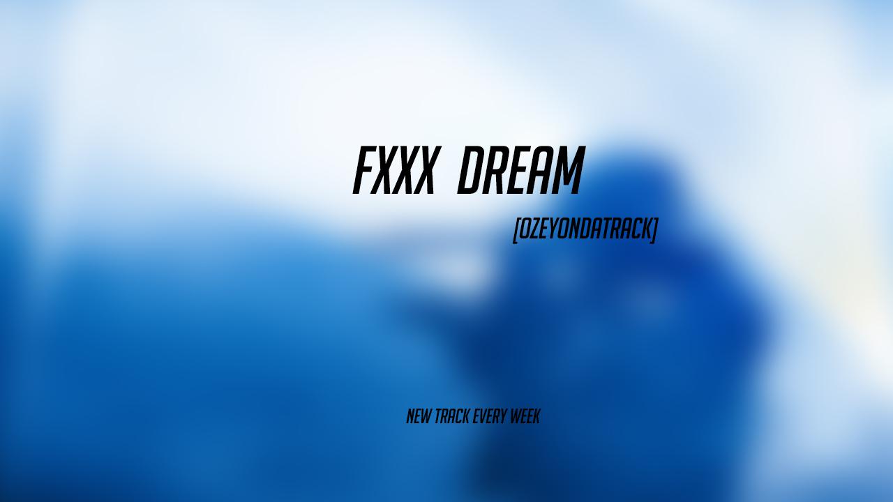 Fxxx Dream_Prod by Young oz
