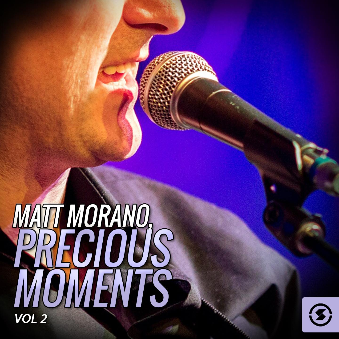 Matt Morano, Precious Moments, Vol. 2