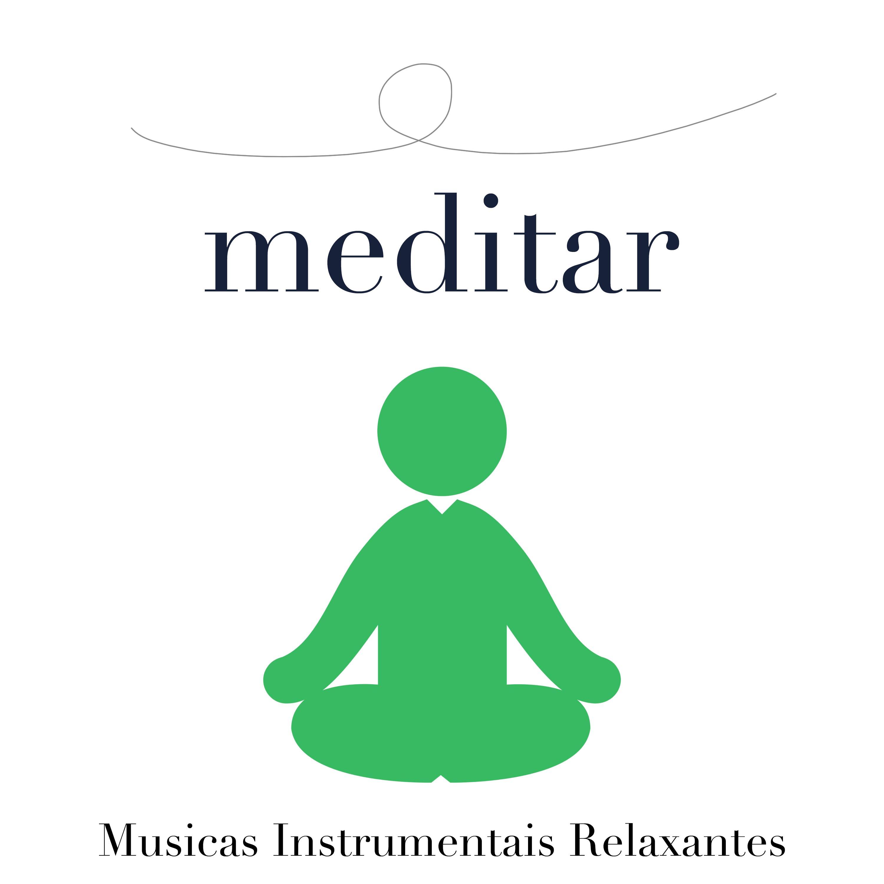 Musicas Suaves para Meditar, Musicas Instrumentais Relaxantes