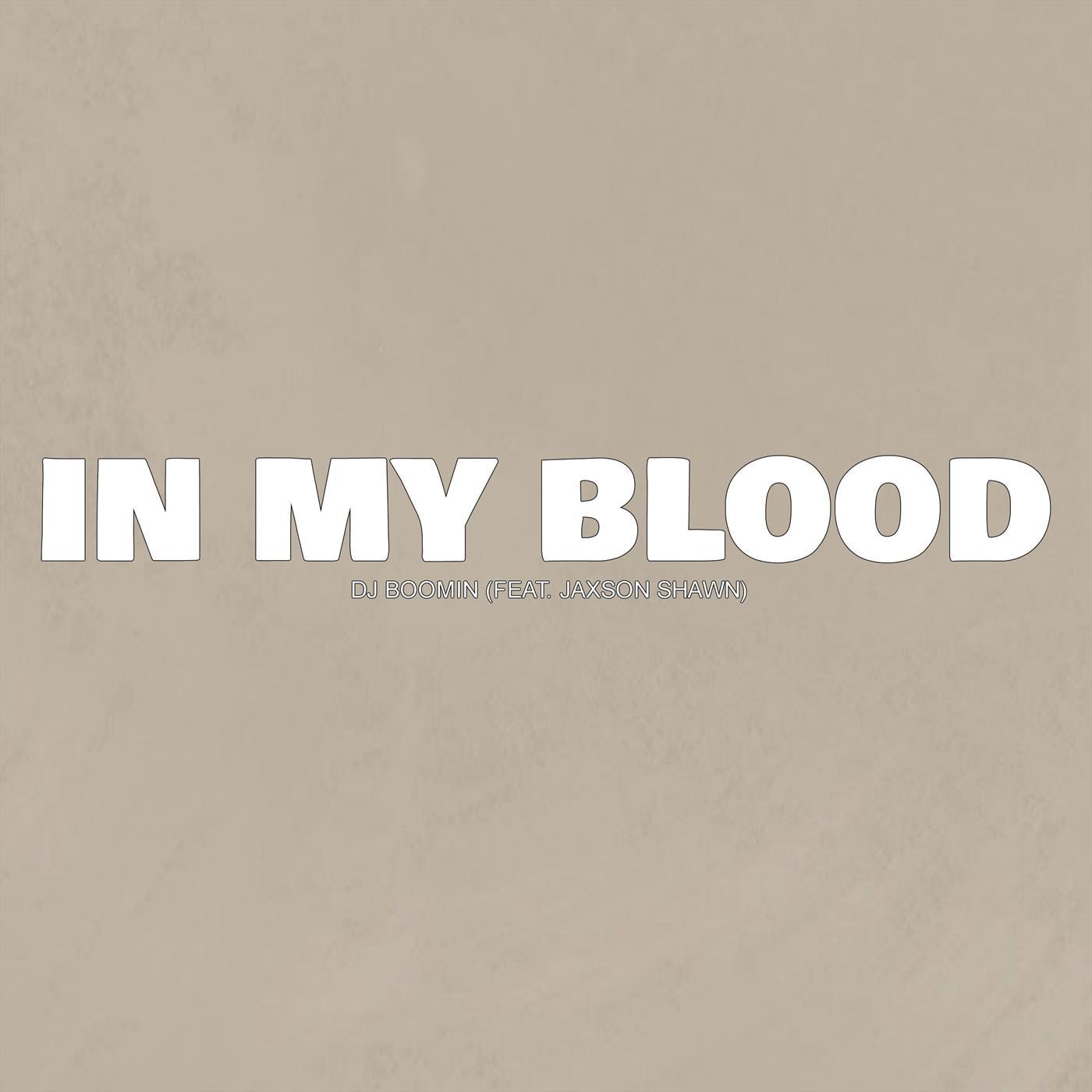In My Blood (feat. Jaxson Shawn)