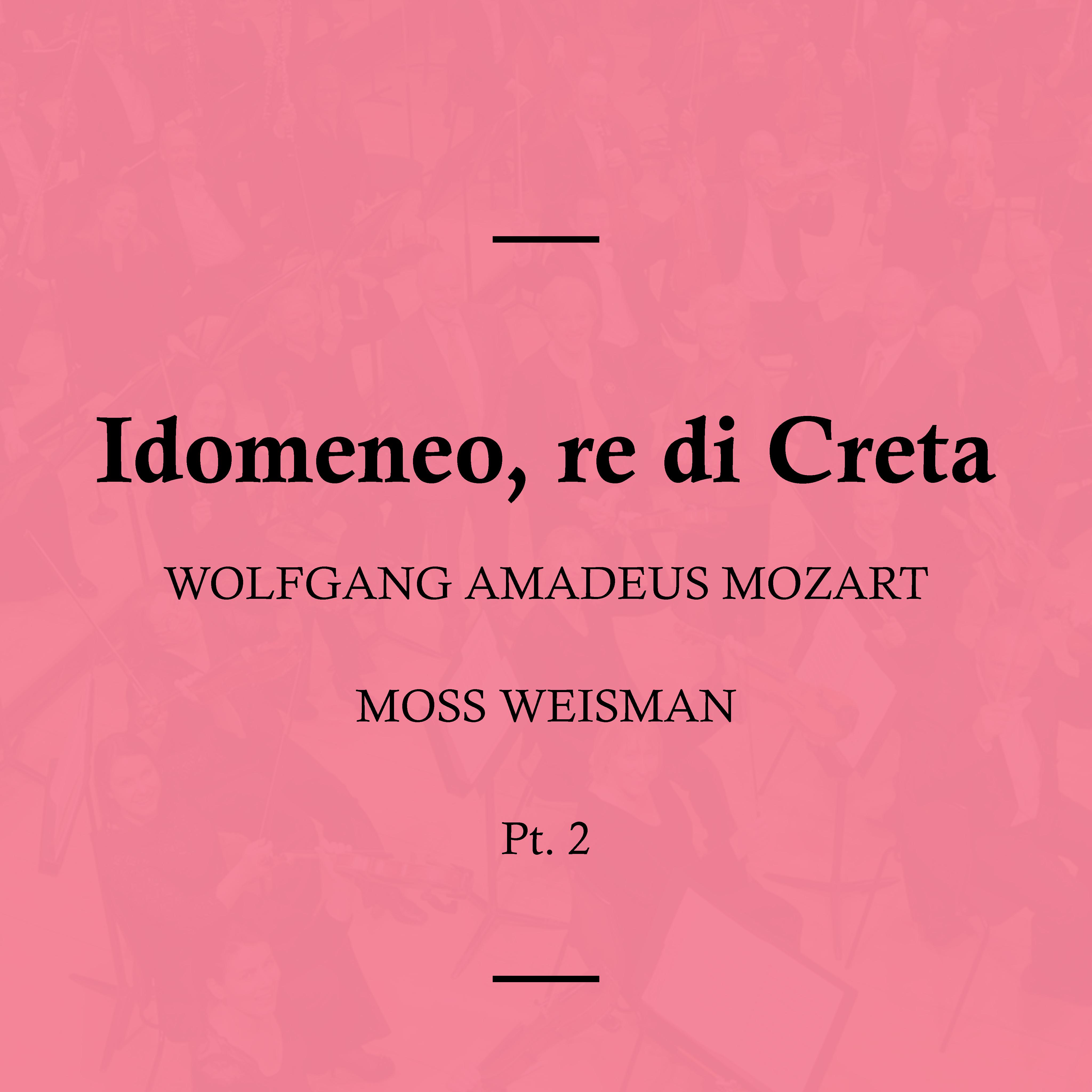 Idomeneo, re di Creta, K. 366: III. Oh ciel pietoso