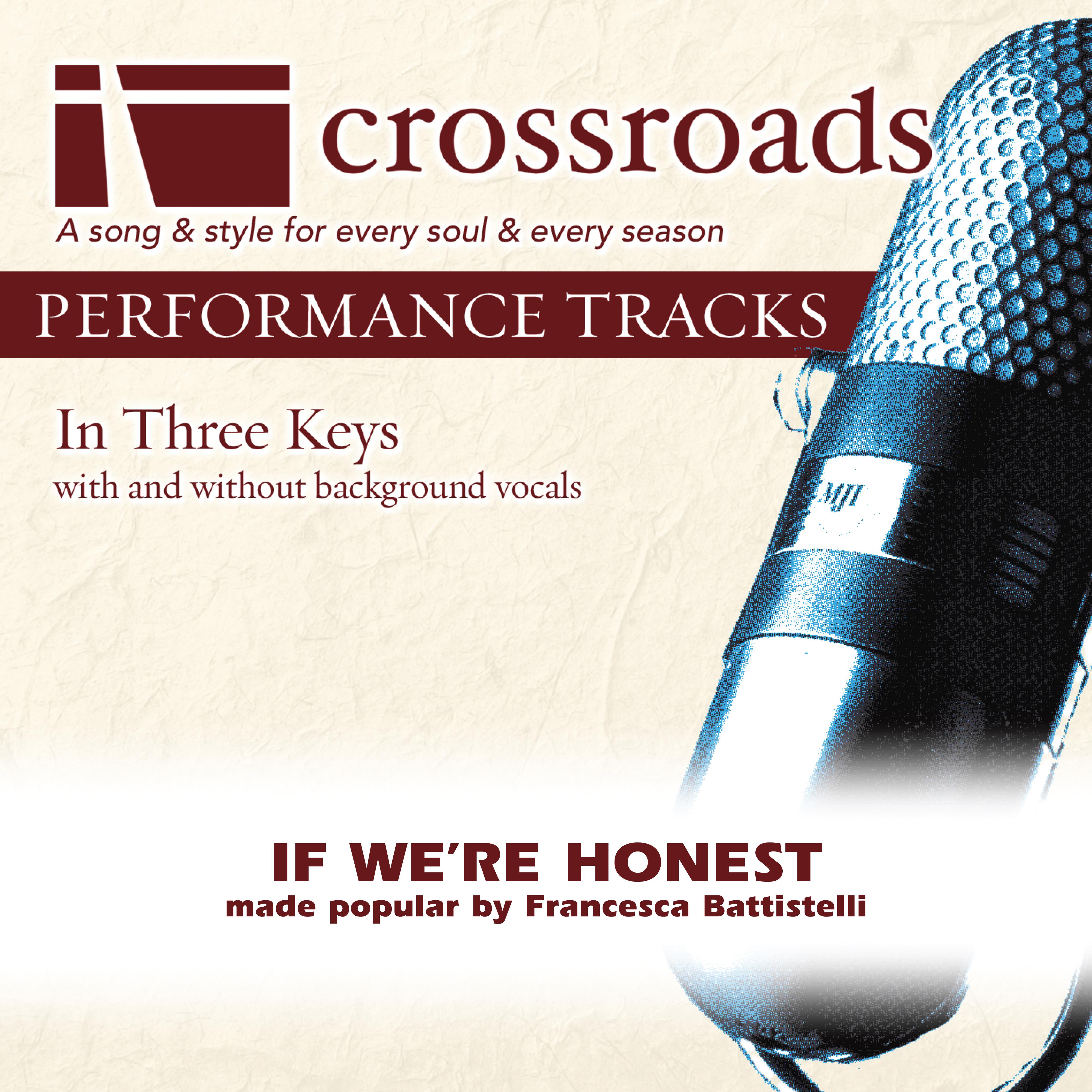 If We're Honest (Made Popular by Francesca Battistelli [Performance Track]
