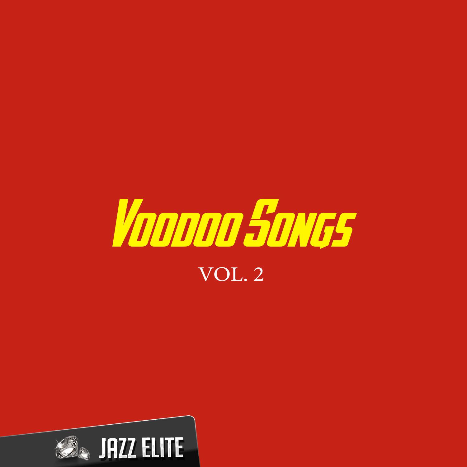 Voodoo Songs, Vol. 2