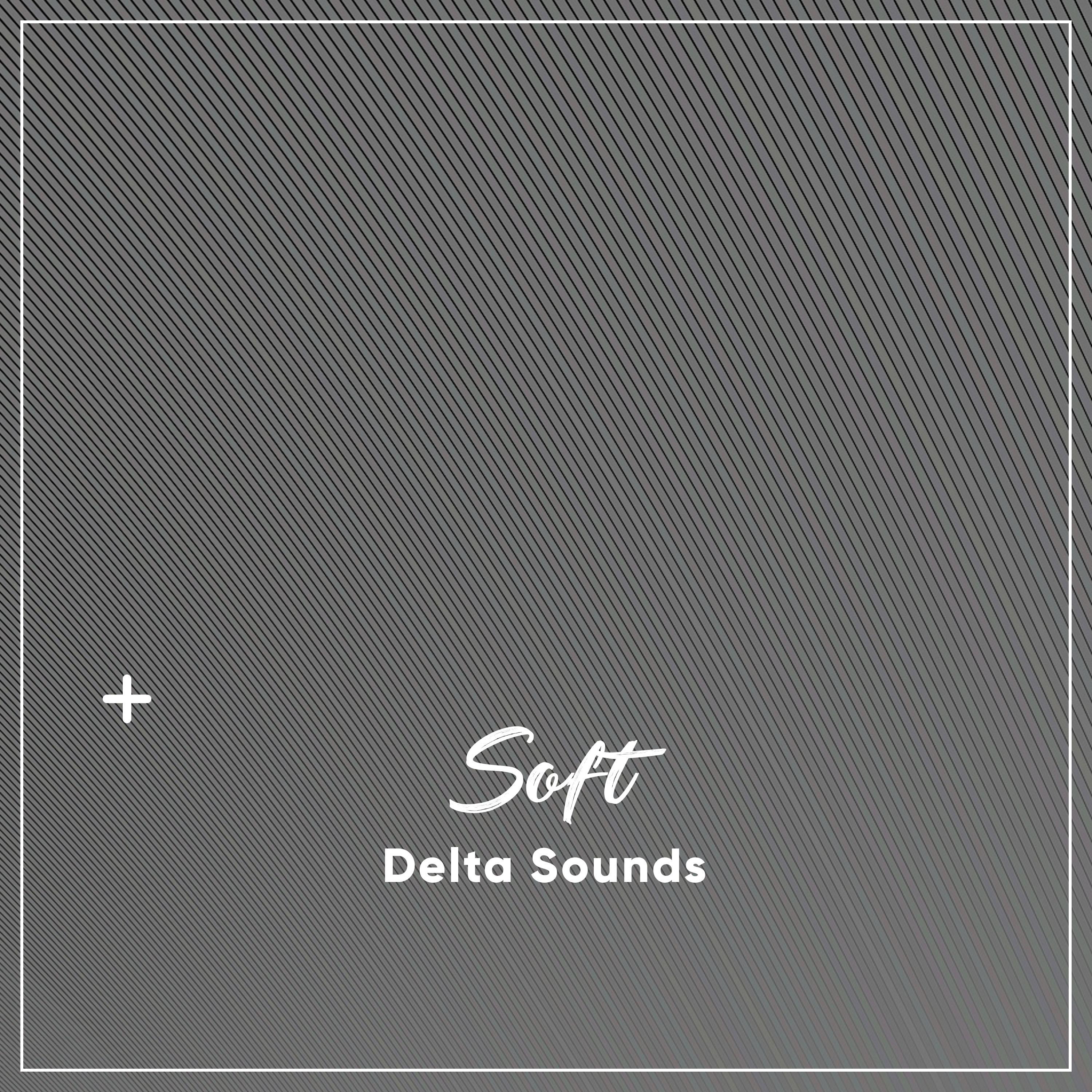 #9 Soft Delta Sounds