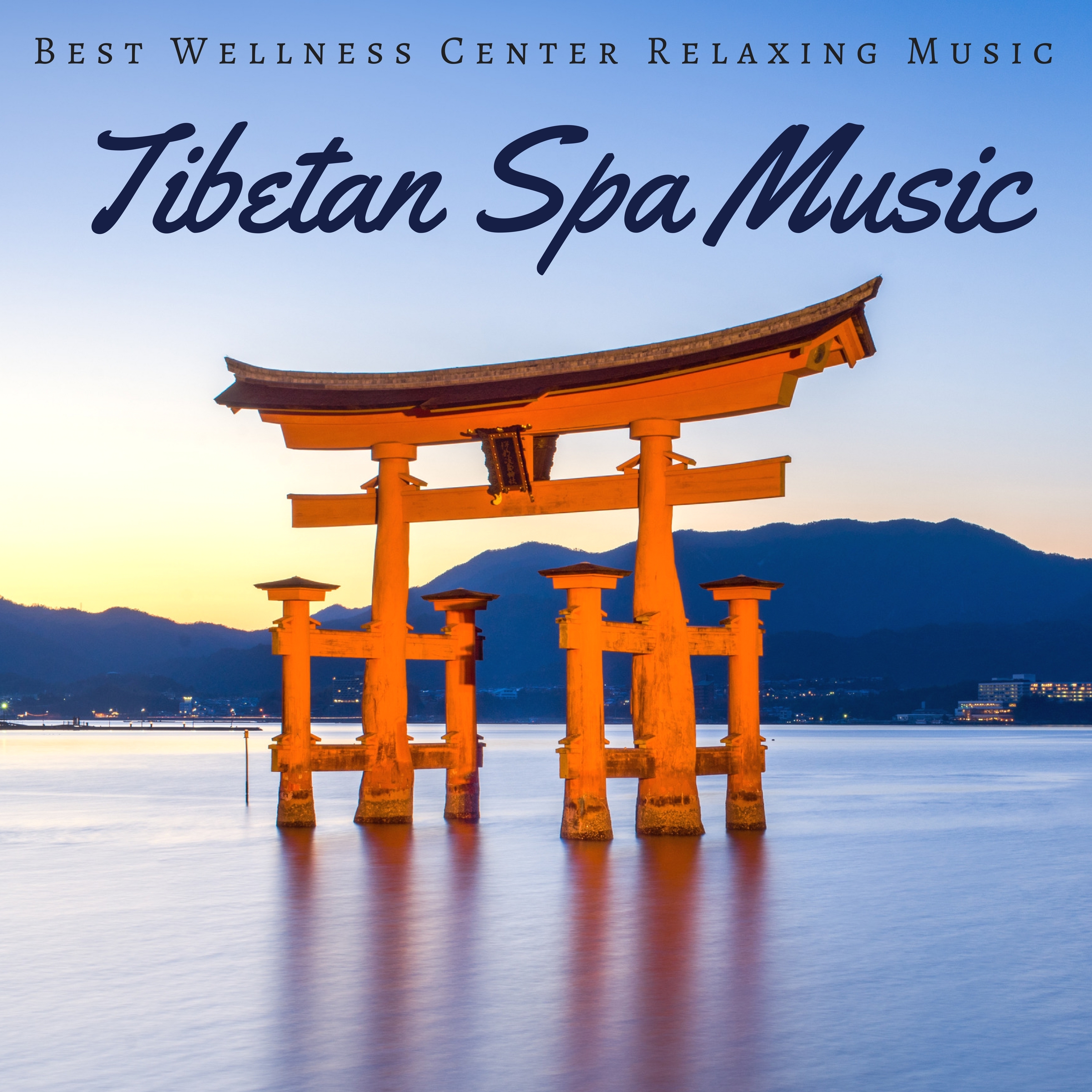 Tibetan Spa Music - Best Wellness Center Relaxing Music Collection for Spa, Hammam, Sauna