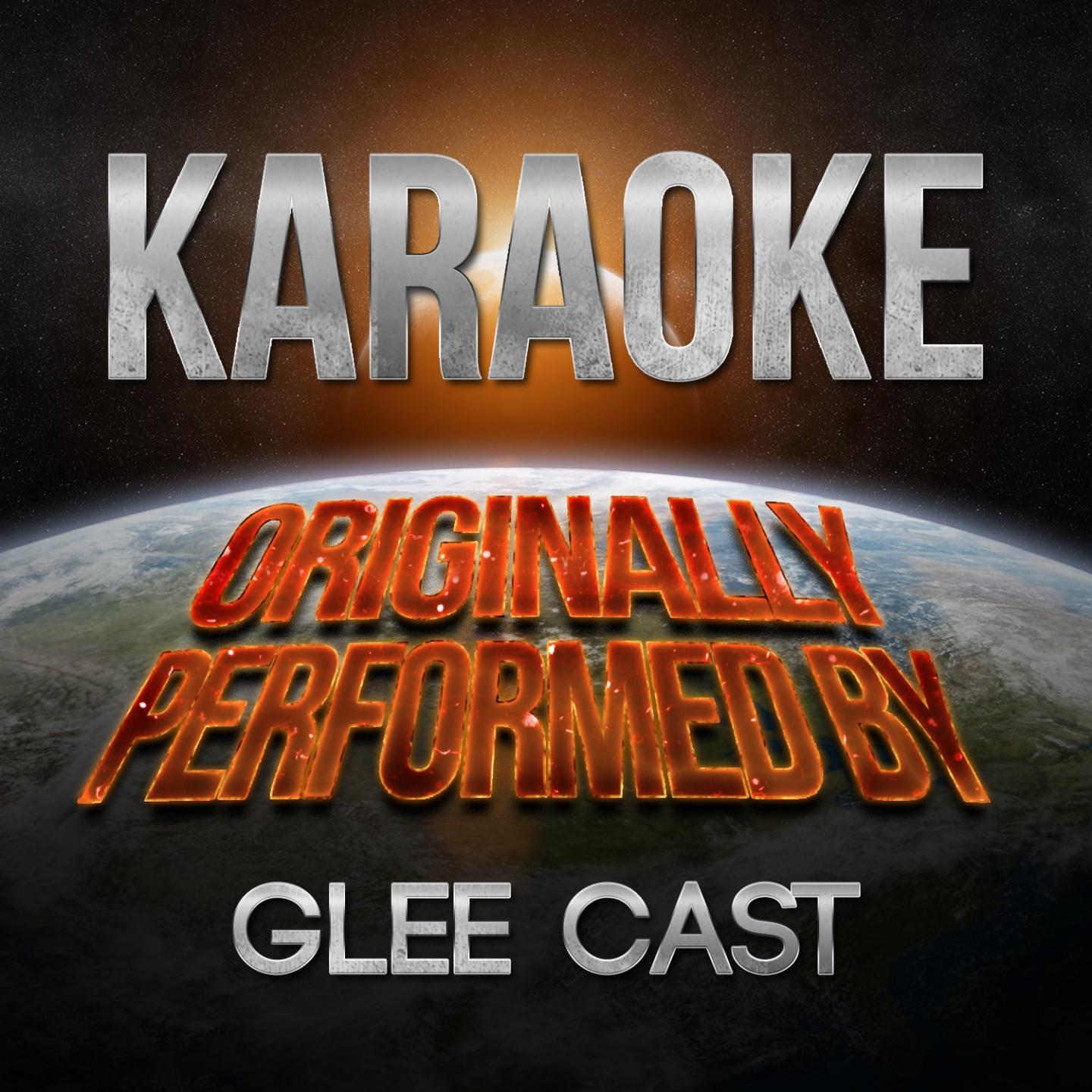 Karaoke - Originally Performed By Glee Cast