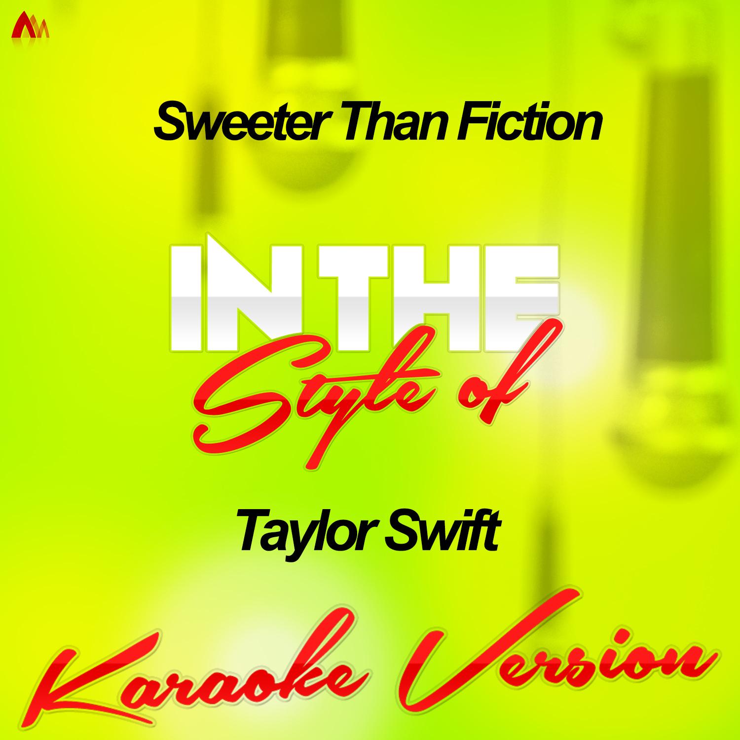 Sweeter Than Fiction (In the Style of Taylor Swift) [Karaoke Version]