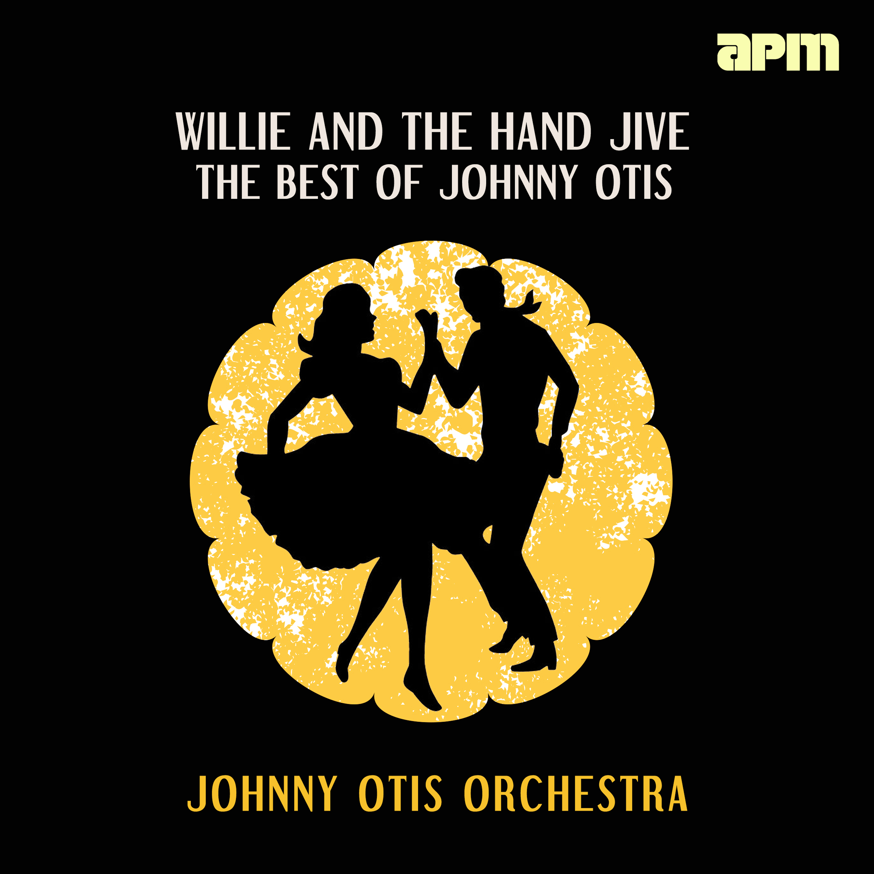 Willie and the Hand Jive - The Best of Johnny Otis