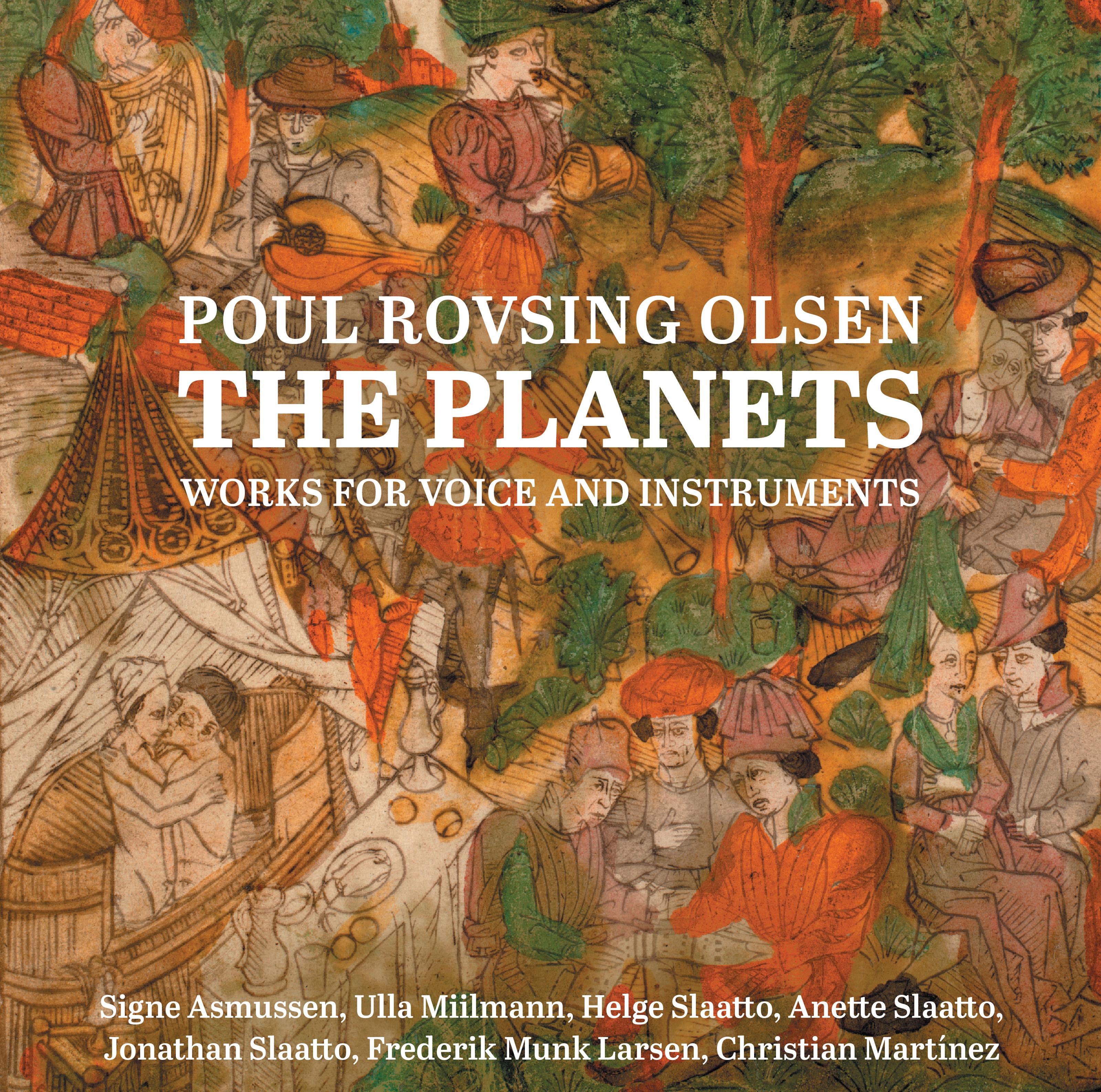 Poul Rovsing Olsen: The Planets  Works for Voice  Instruments