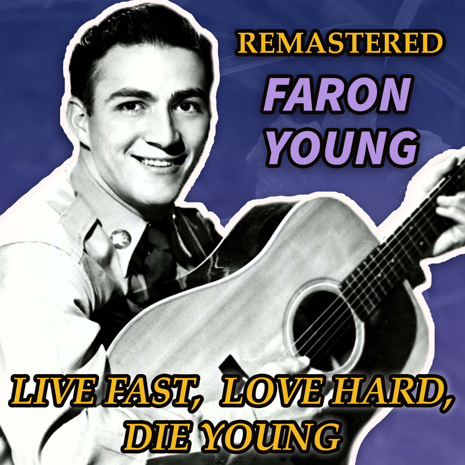 Live Fast, Love Hard, Die Young (Remastered)