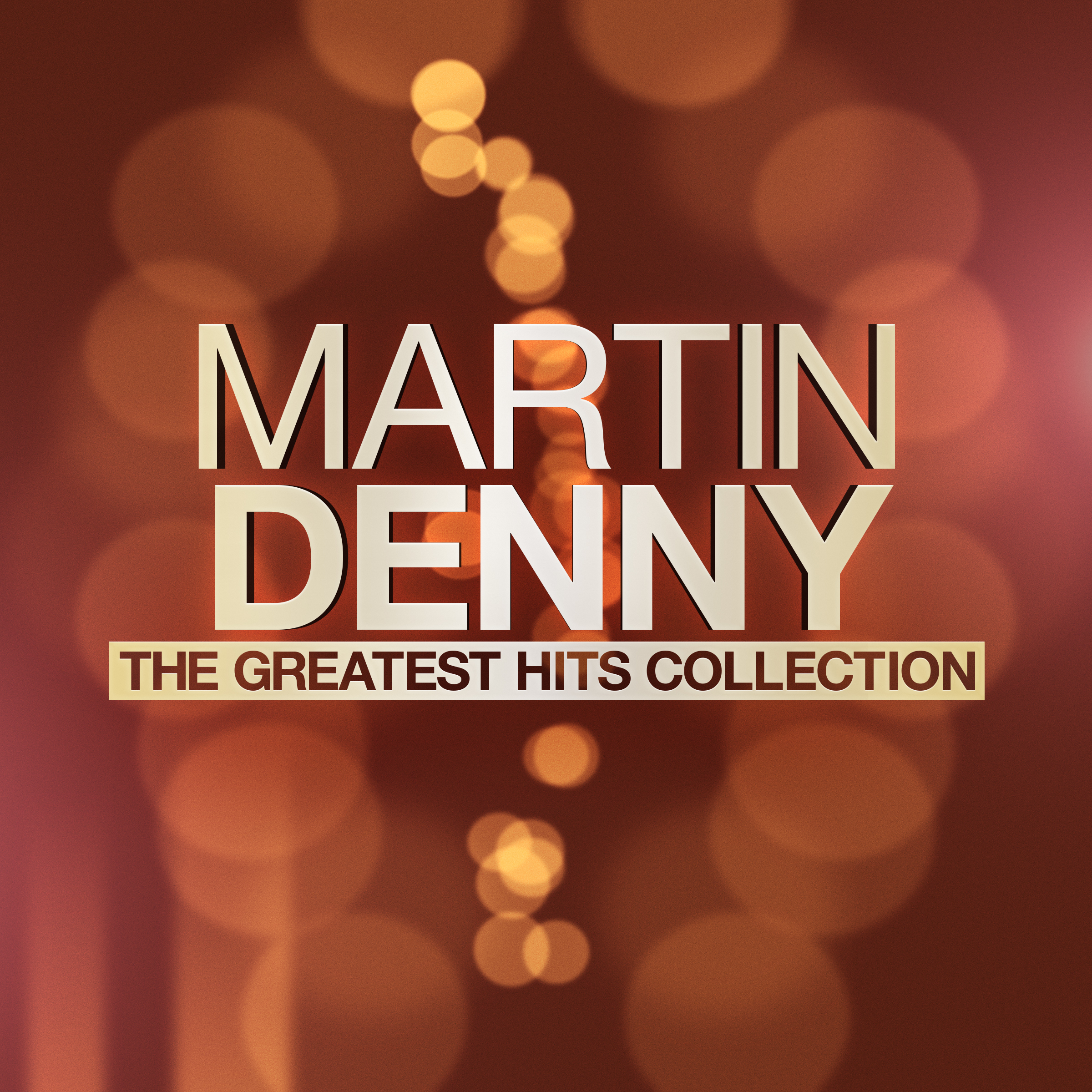 Martin Denny - The Greatest Hits Collection