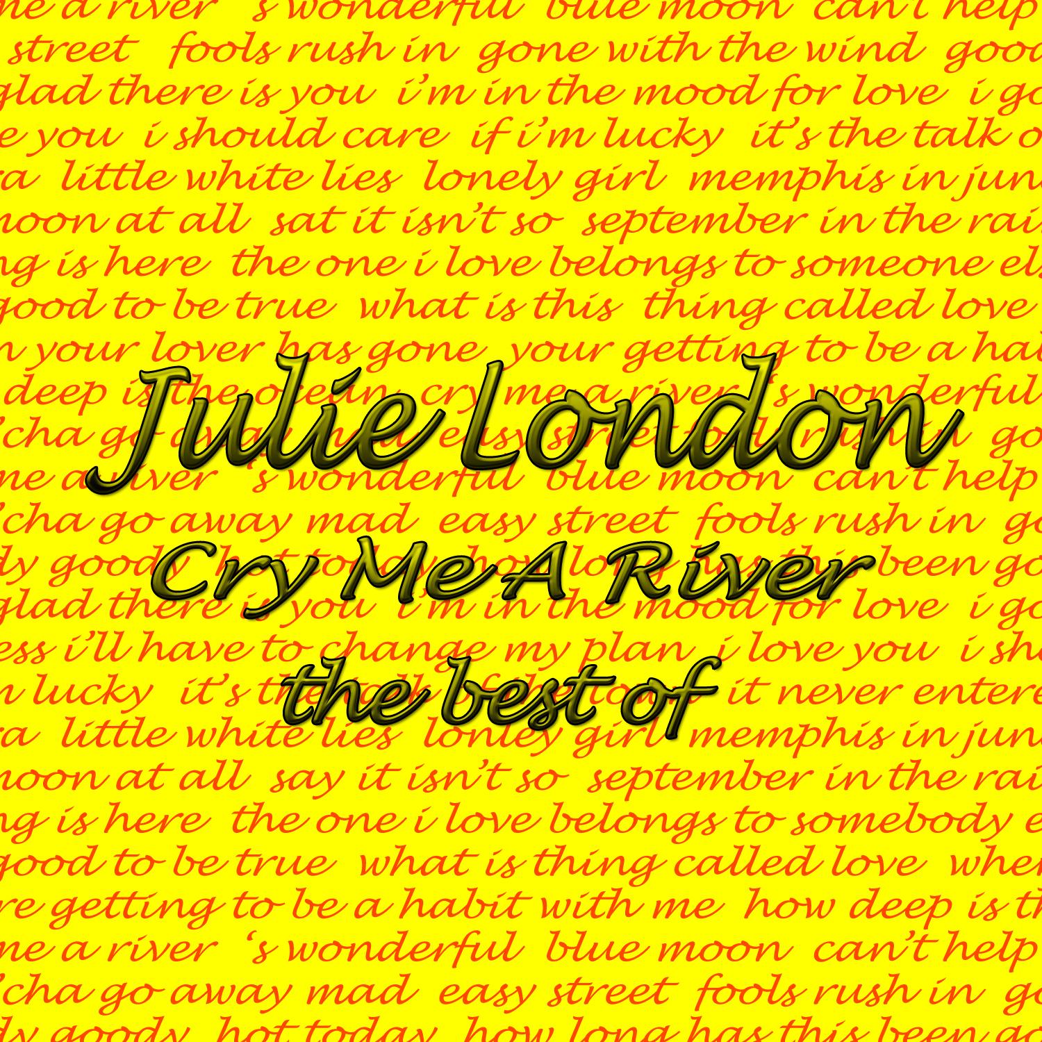 Cry Me a River: The Best Of