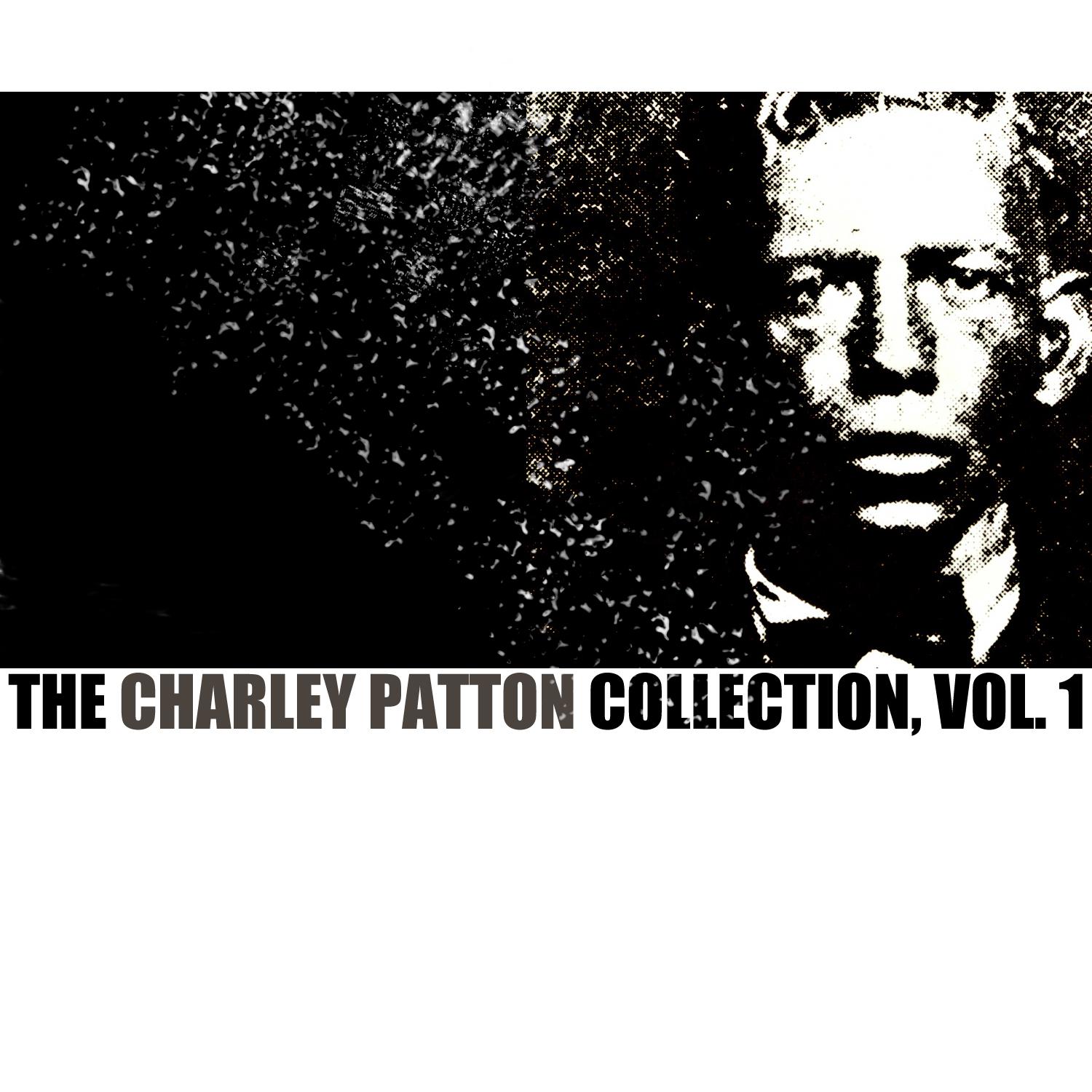 The Charley Patton Collection, Vol. 1