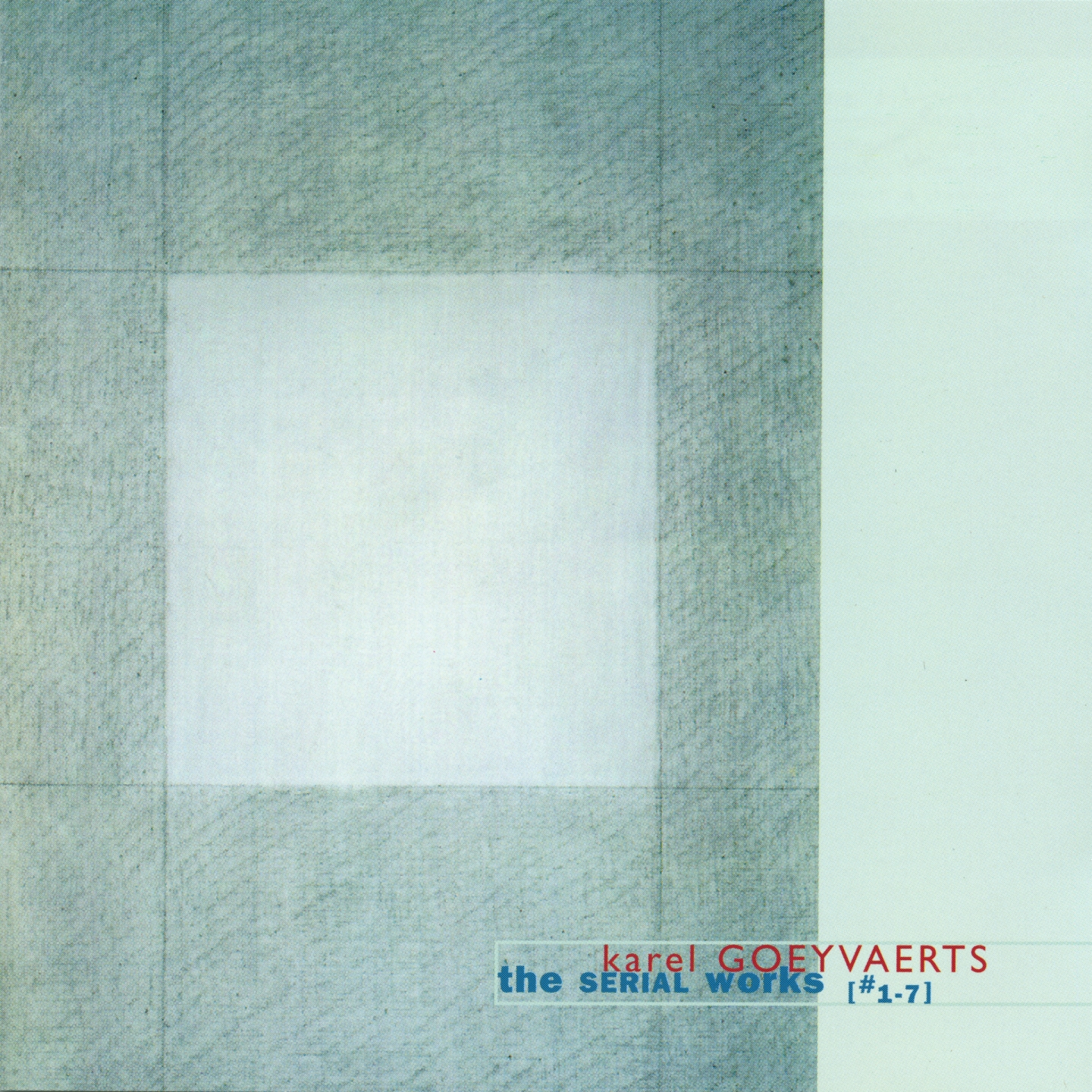 Karel Goeyvaerts: The Serial Works No. 1 - 7