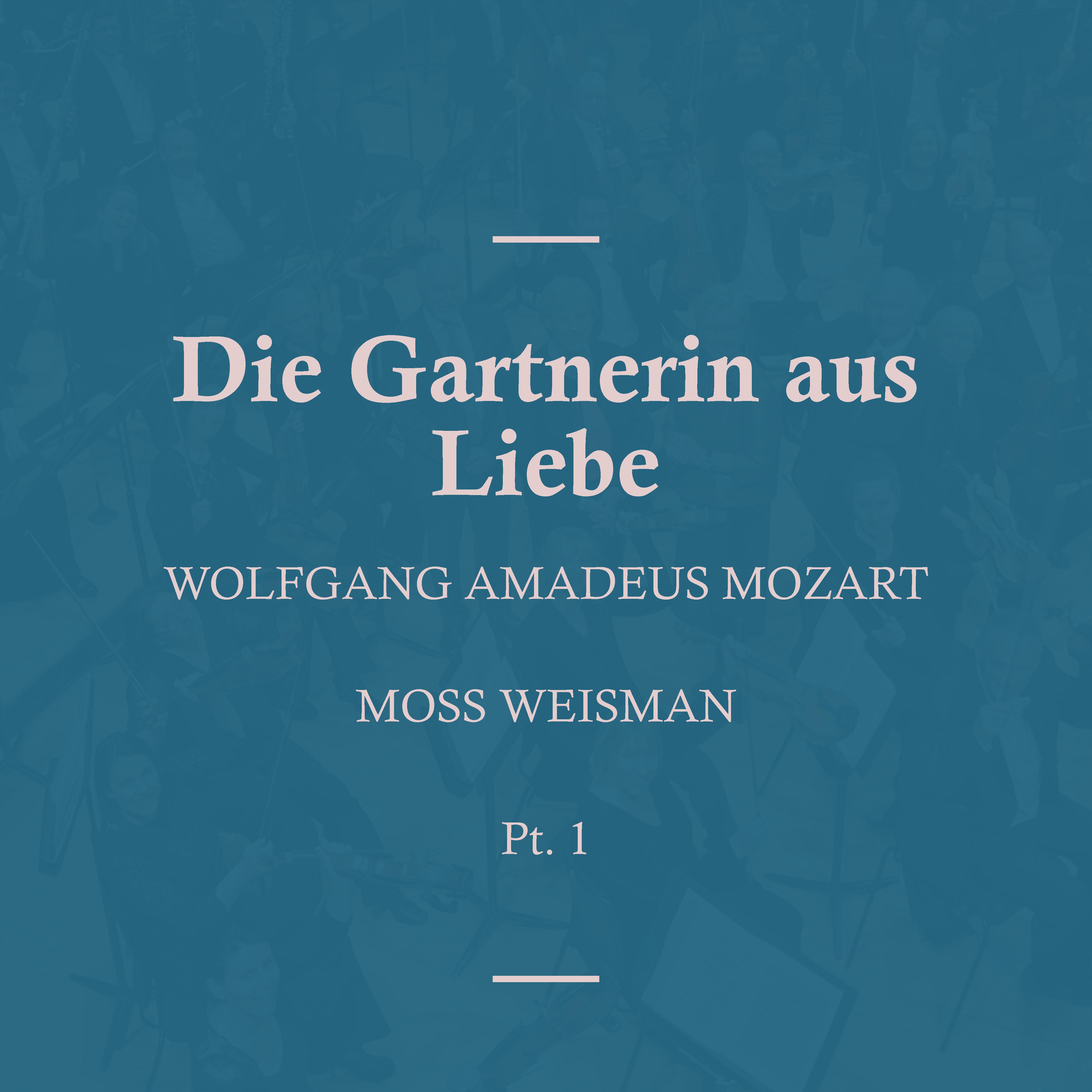 Die Gartnerin aus Liebe, K. 196: I. Scheu ist das freie Voglein