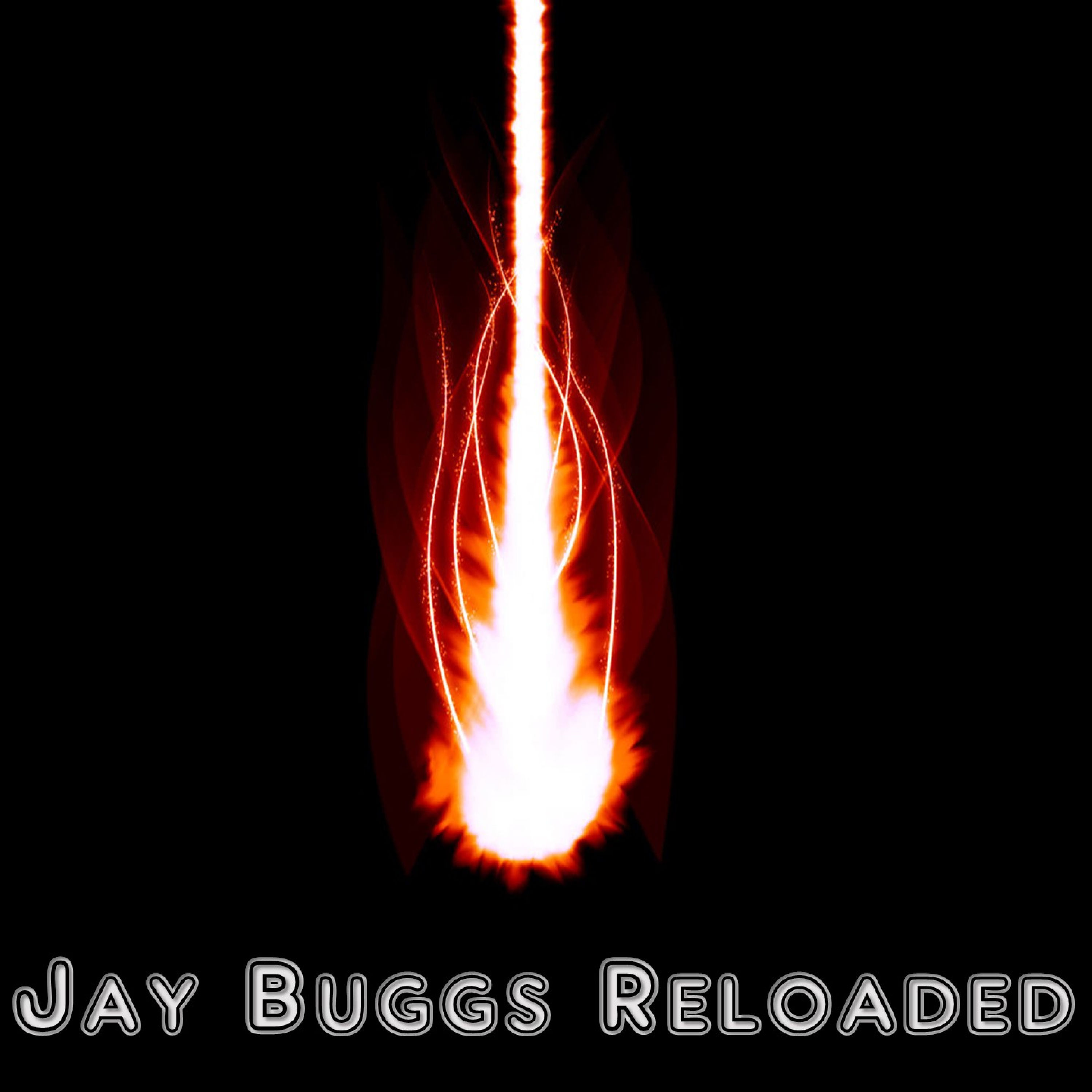 Jay Buggs Reloaded