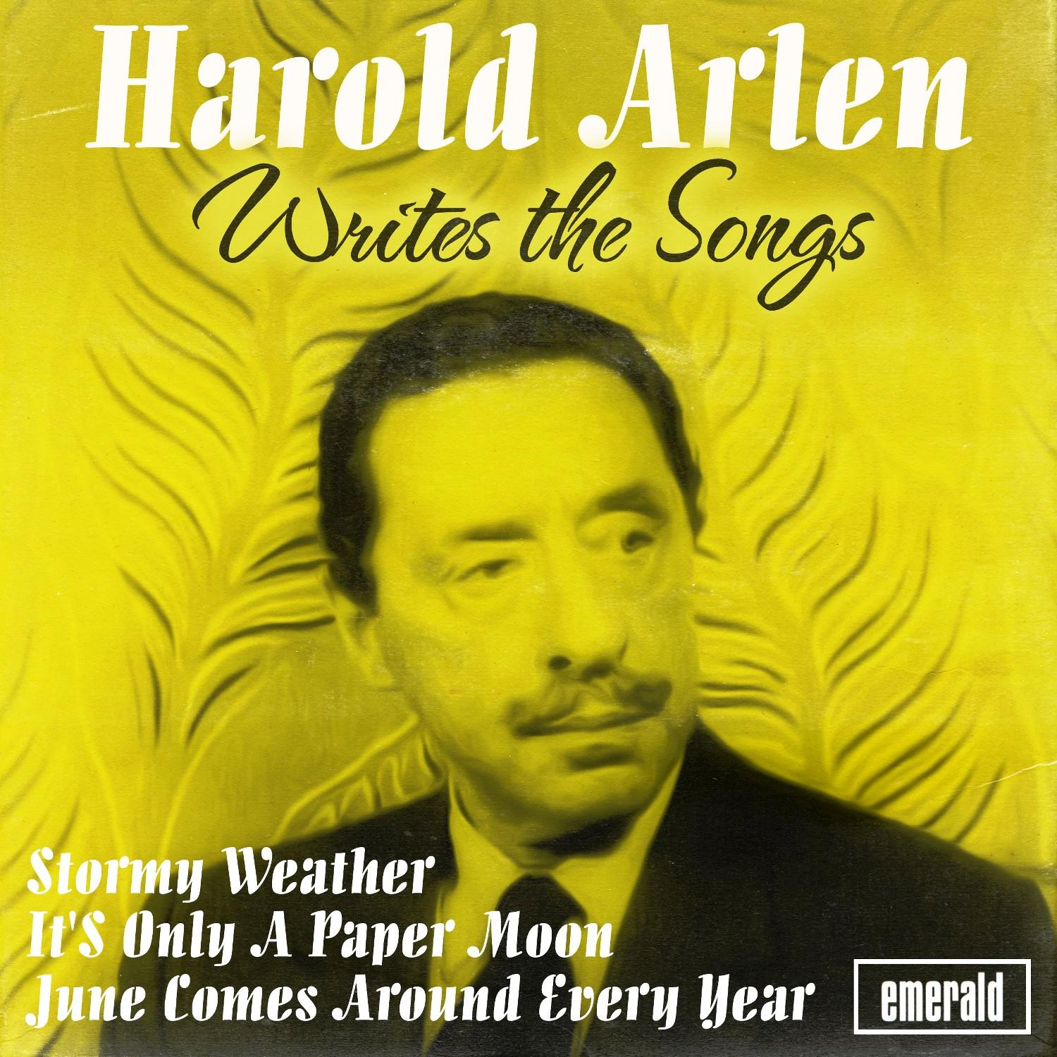 Harold Arlen Writes the Songs
