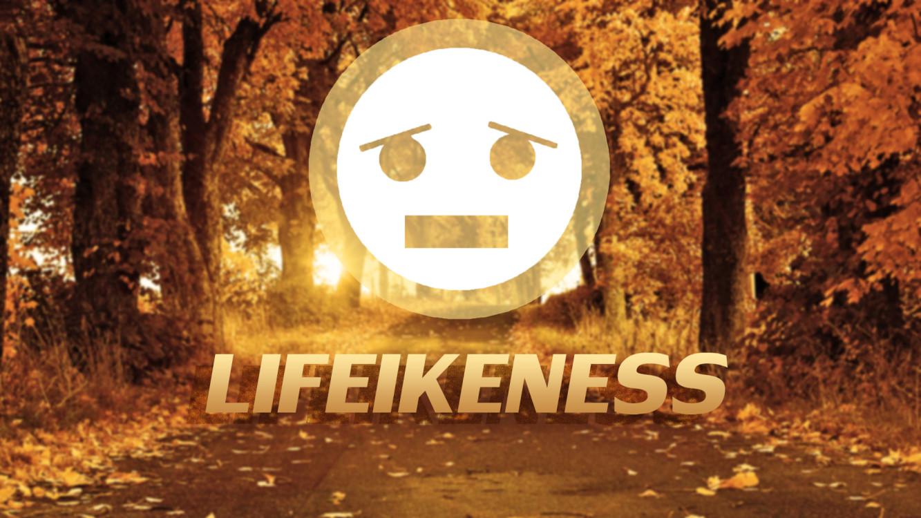 Lifeikeness