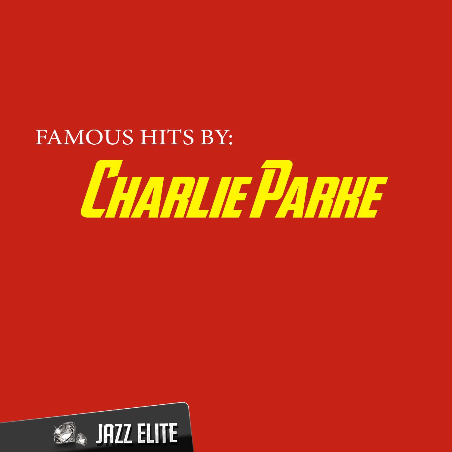 Famous Hits by Charlie Parke