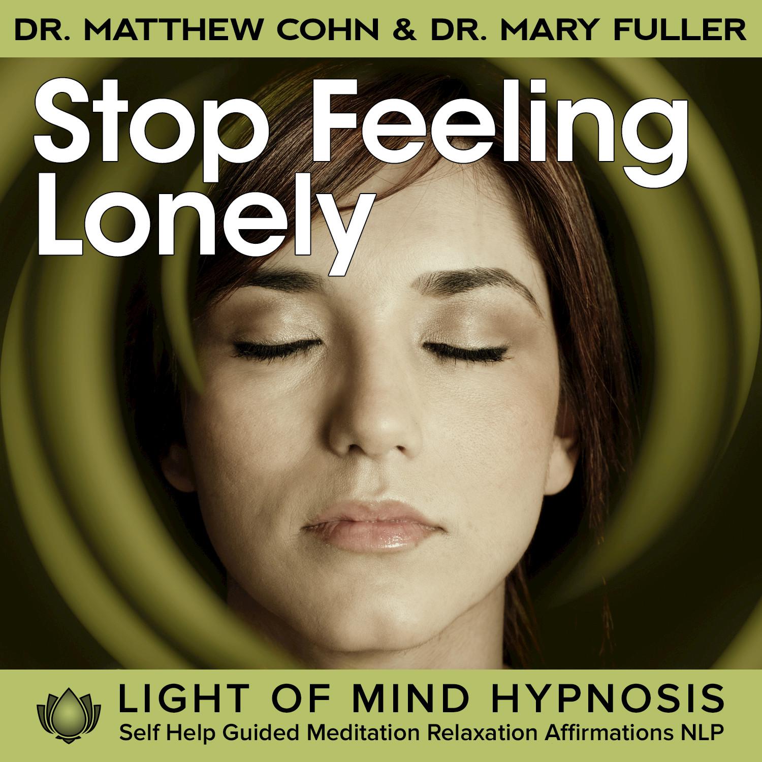 Stop Feeling Lonely Light of Mind Hypnosis Self Help Guided Meditation Relaxation Affirmations NLP