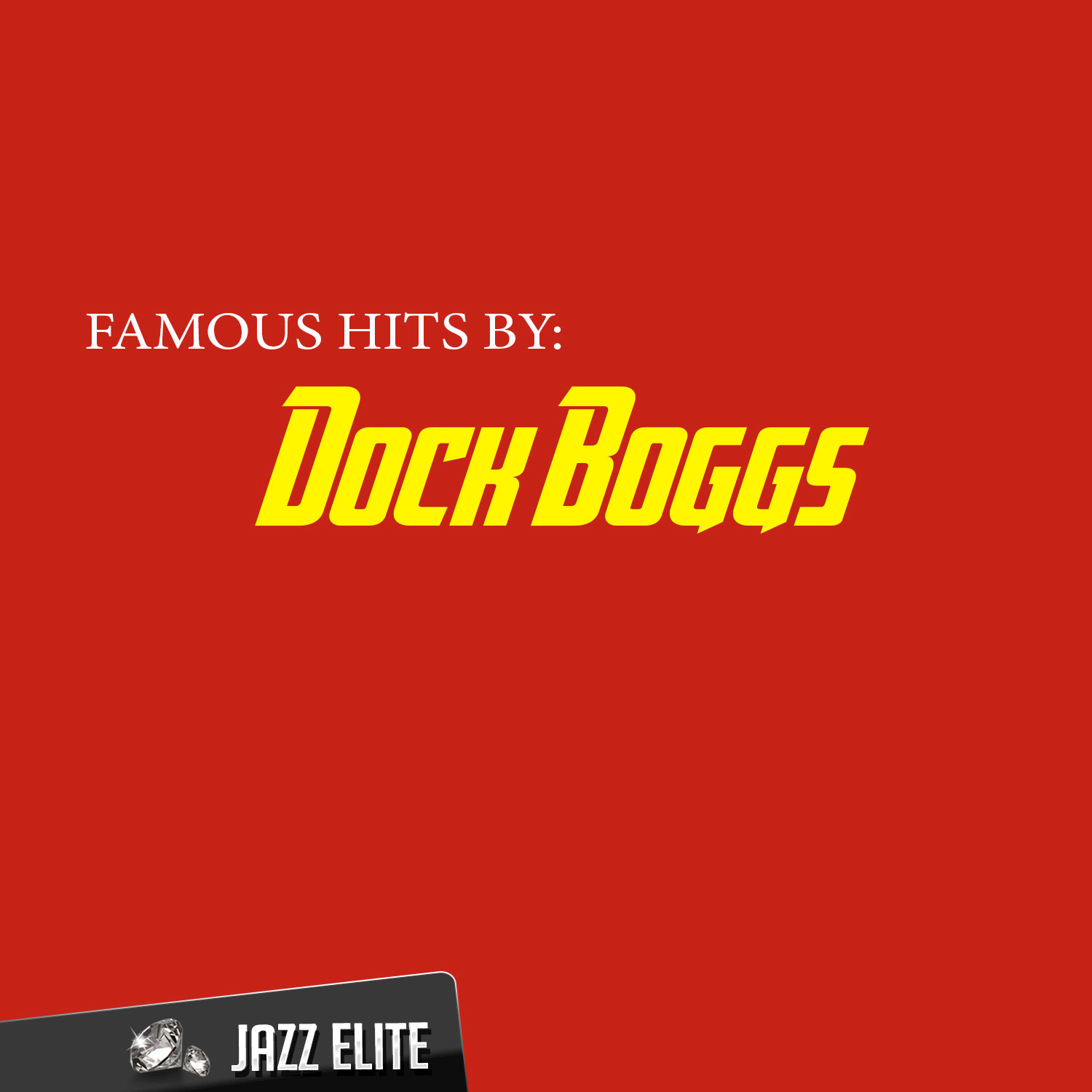 Famous Hits by Dock Boggs