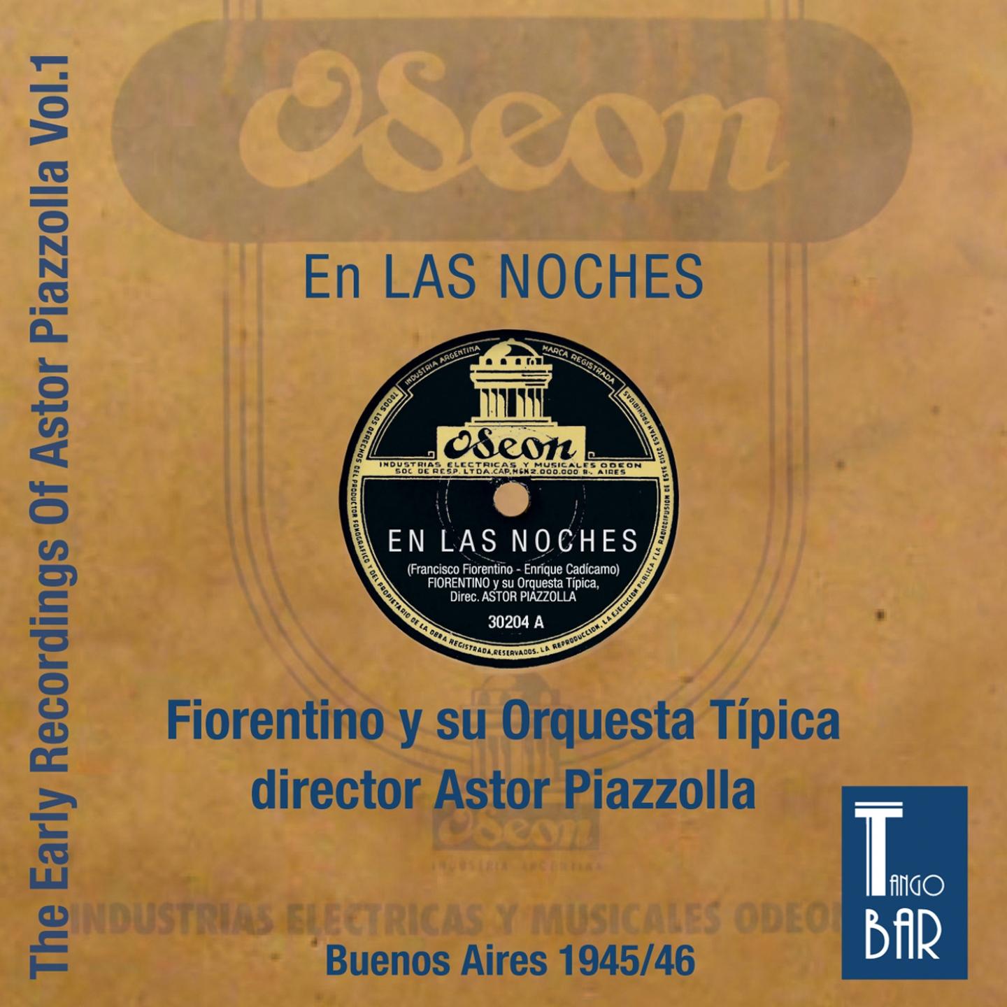 En las Noches - The Early Recordings, Vol. 1 (The First Recorings of Astor Piazzolla As a Leader, Complete for the First Time.)