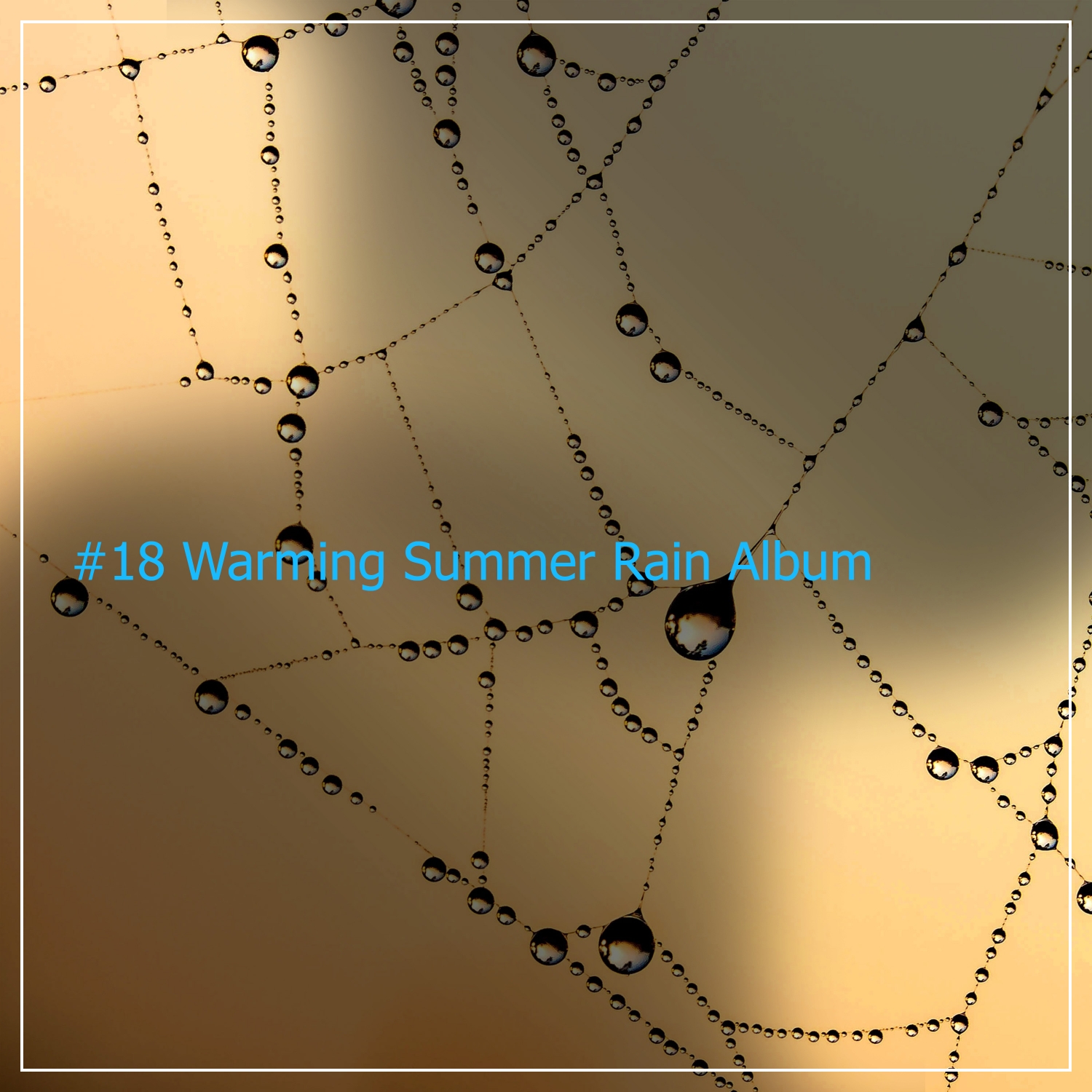 #18 Warming Summer Rain Album for Natural Sleep Aid
