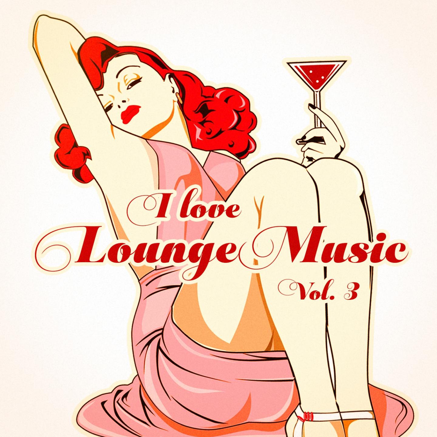 I Love Lounge Music, Vol. 3