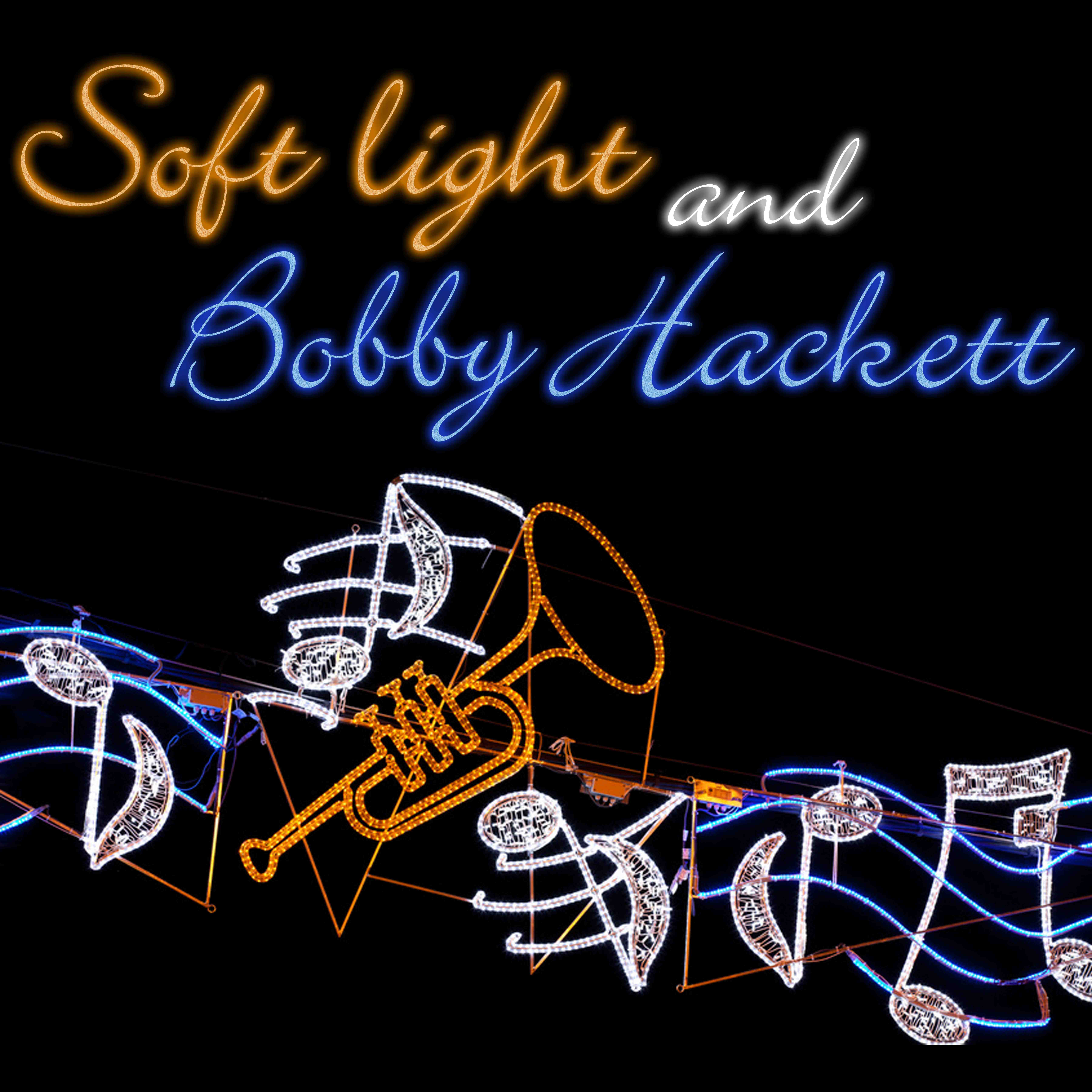 Soft Lights And Bobby Hackett (Expanded Edition)