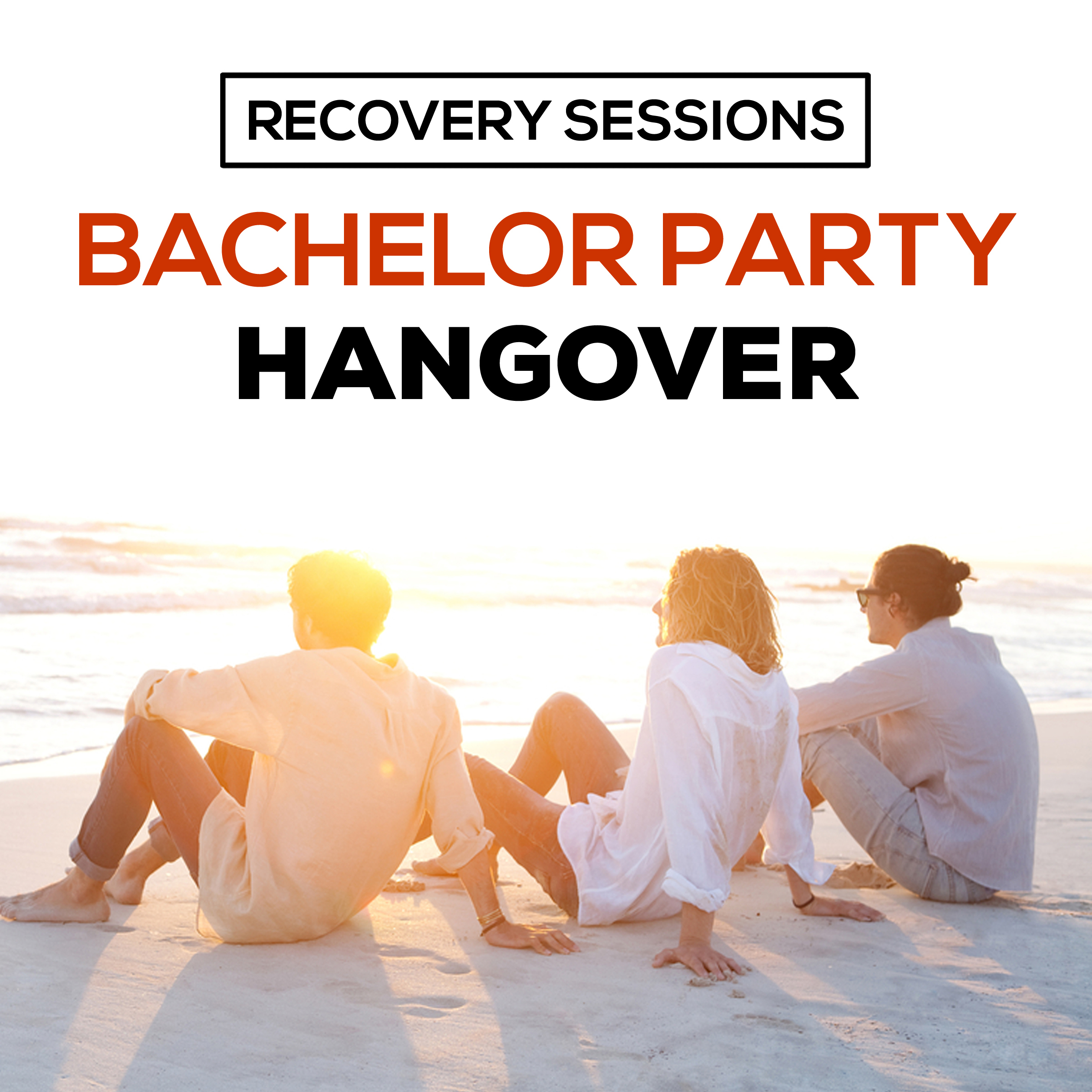 Recovery Sessions: Bachelor Partyhangover