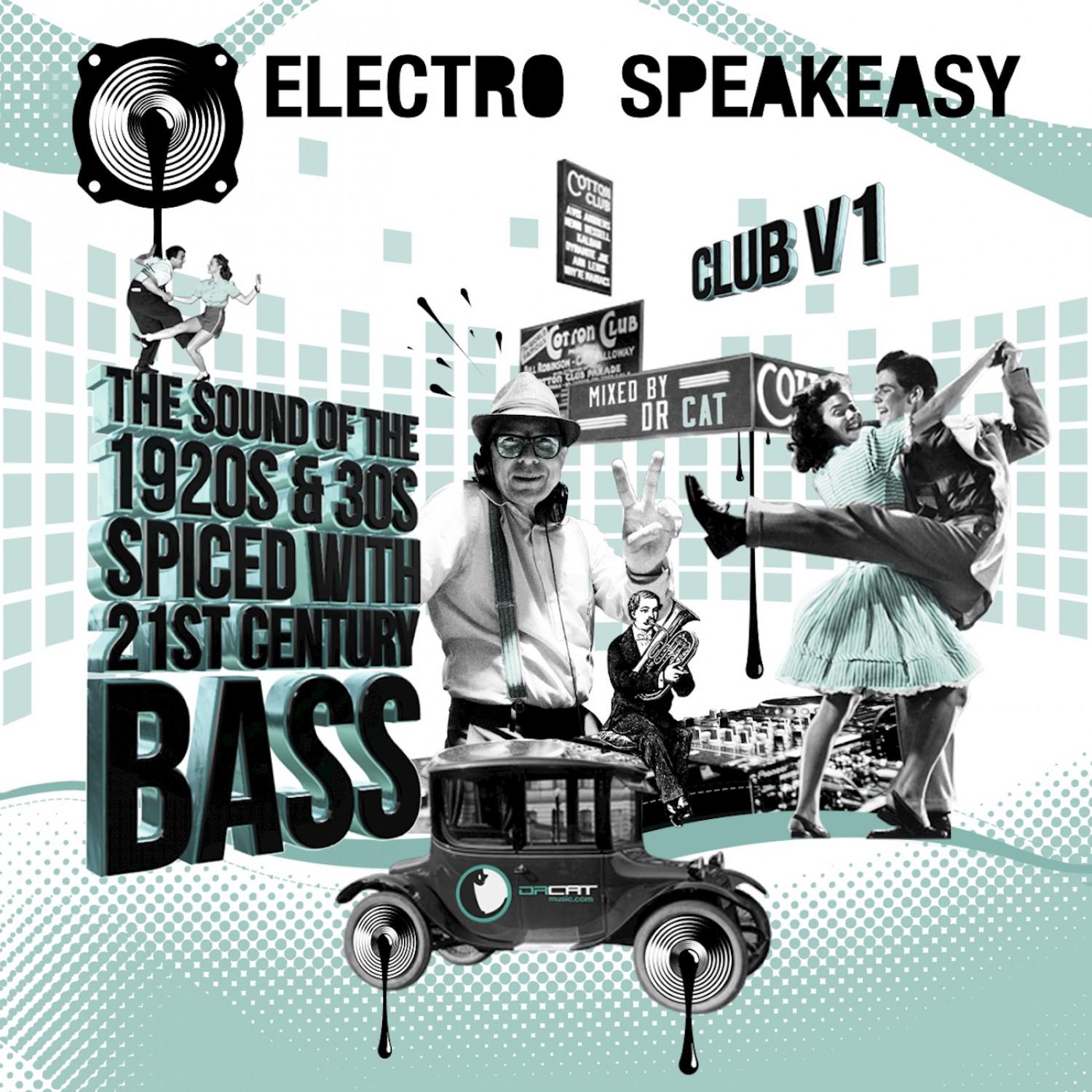 Electro Speakeasy Club, Vol. 1 (Mixed by Dr Cat)