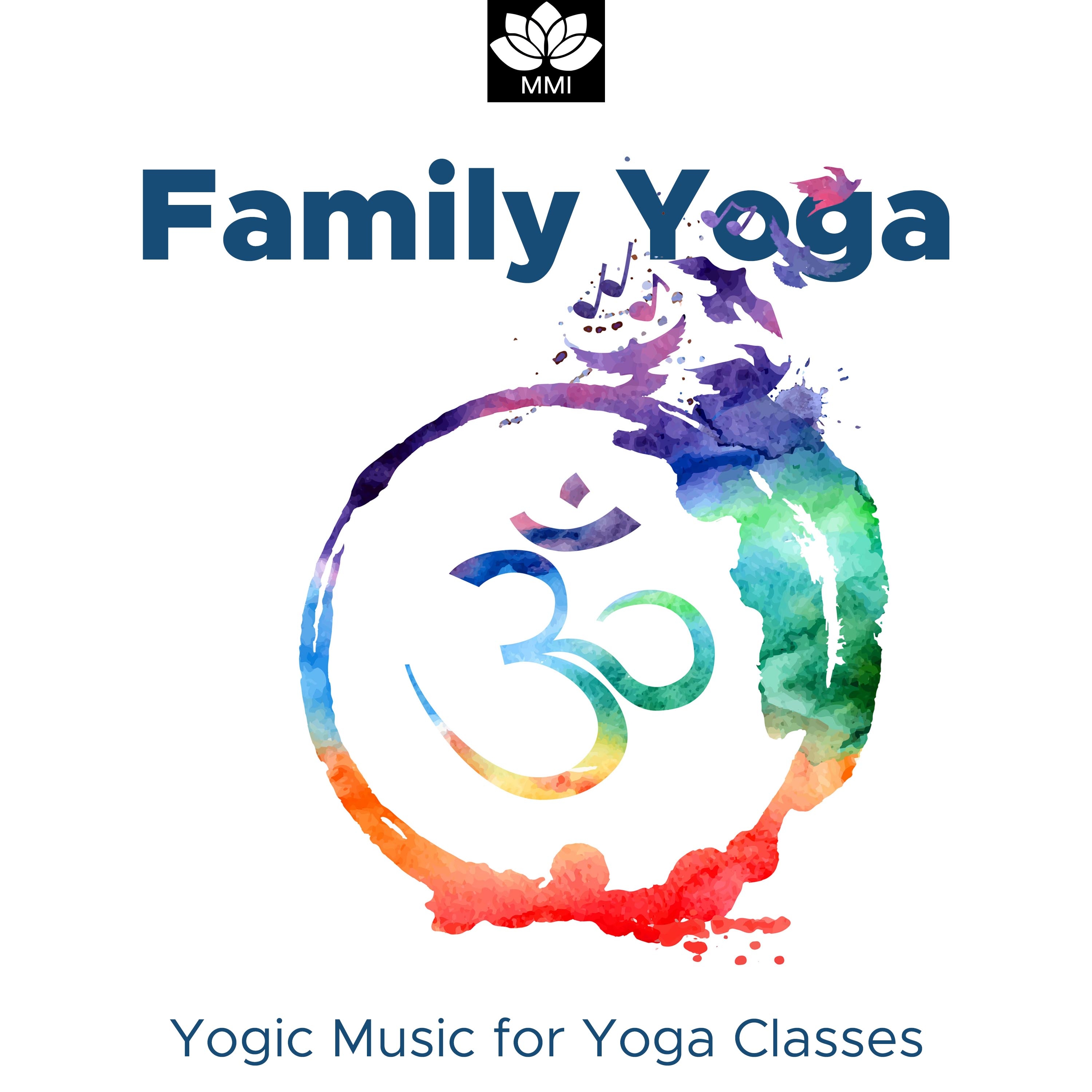 Family Yoga - Yogic Music for Yoga Classes, Yoga Practice at Home