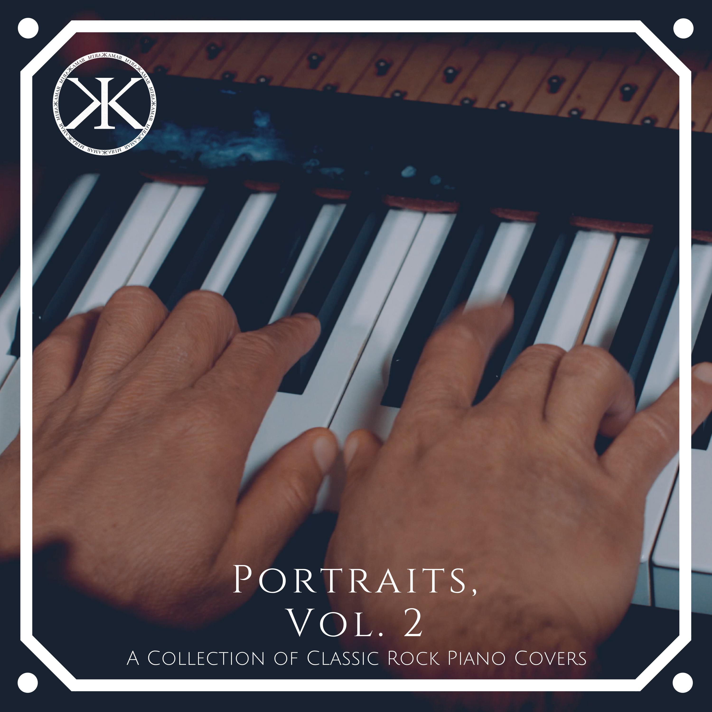 Portraits, Vol.2: A Collection of Classic Rock Piano Covers