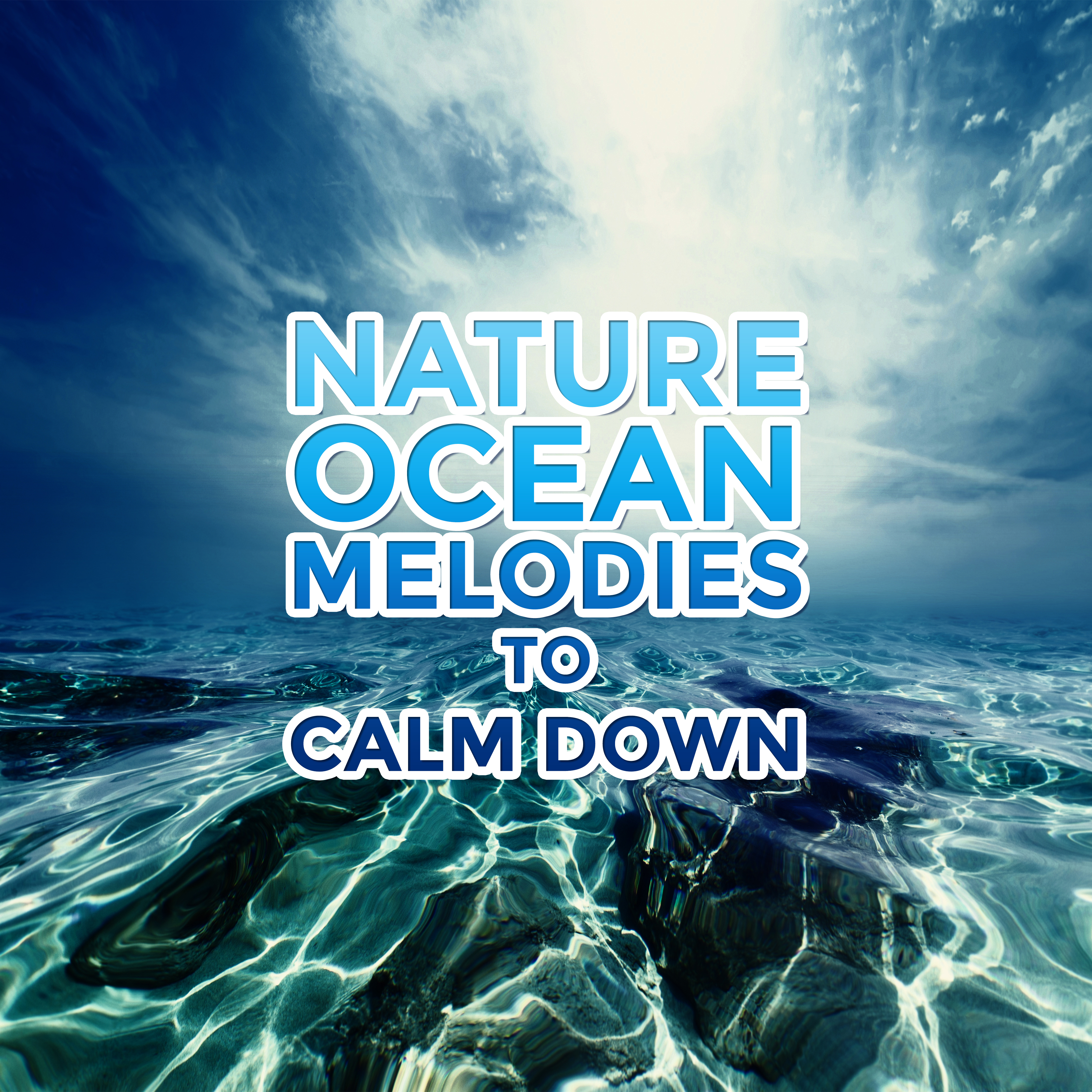 Nature Ocean Melodies to Calm Down