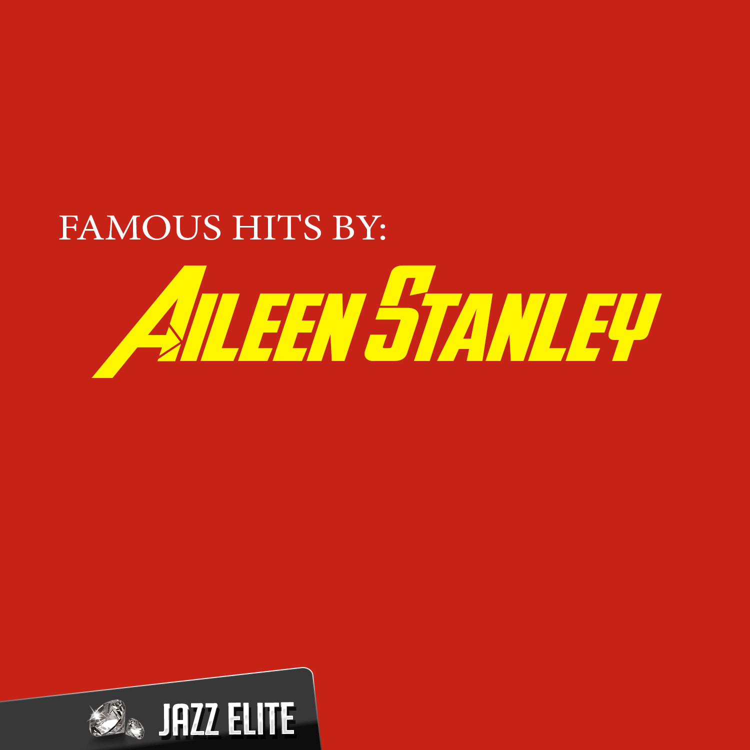 Famous Hits by Aileen Stanley