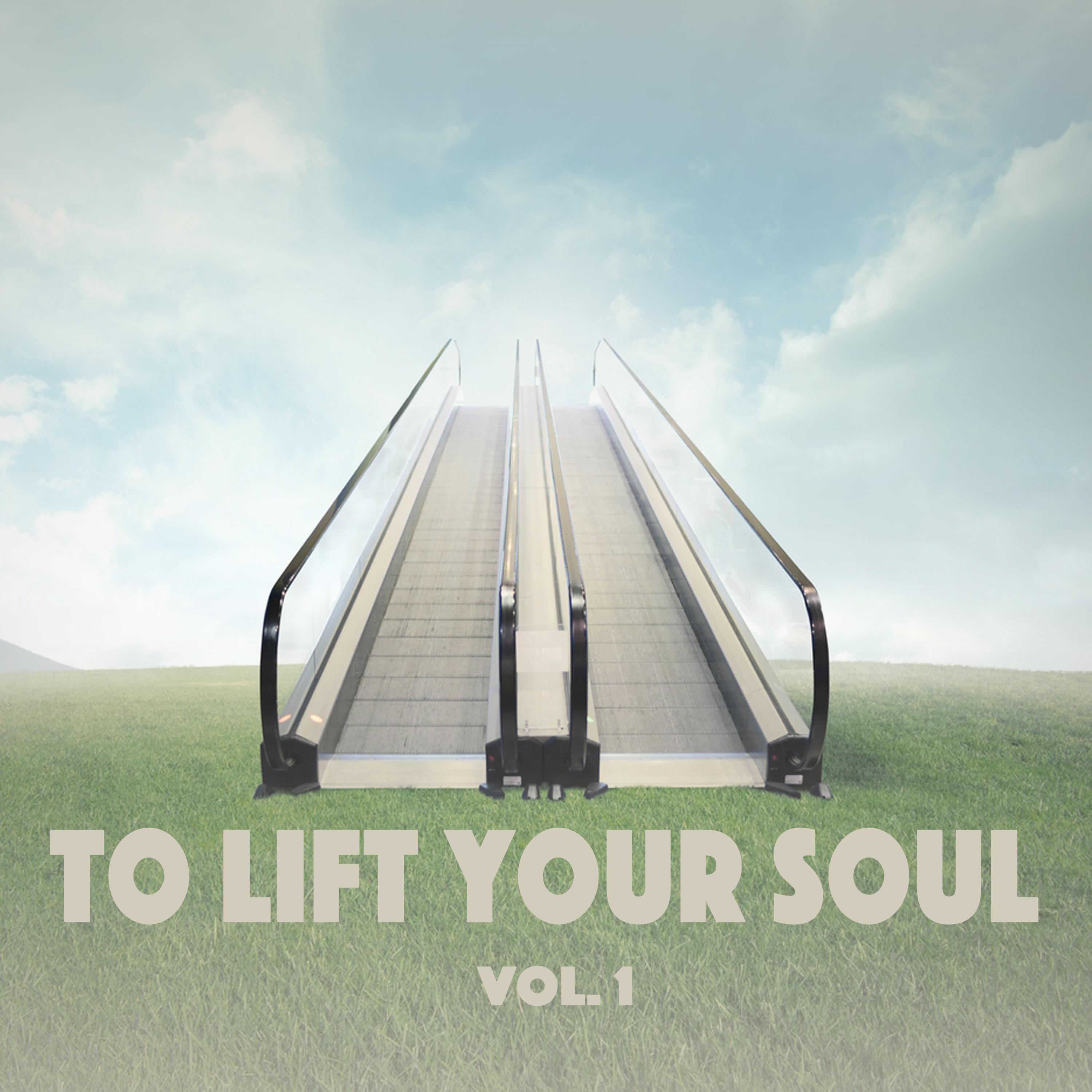 To Lift Your Soul, Vol. 1