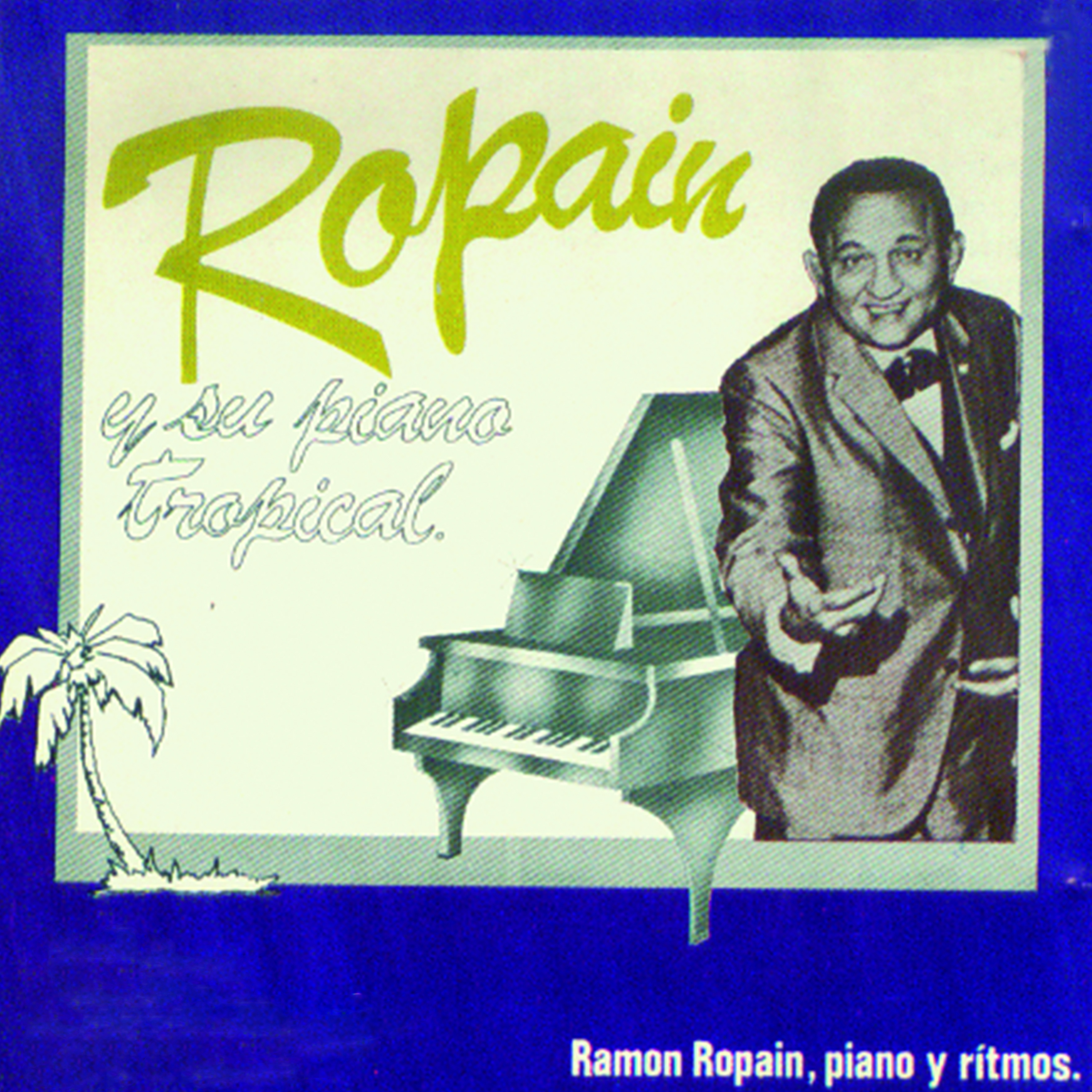 Ropai n y Su Piano Tropical
