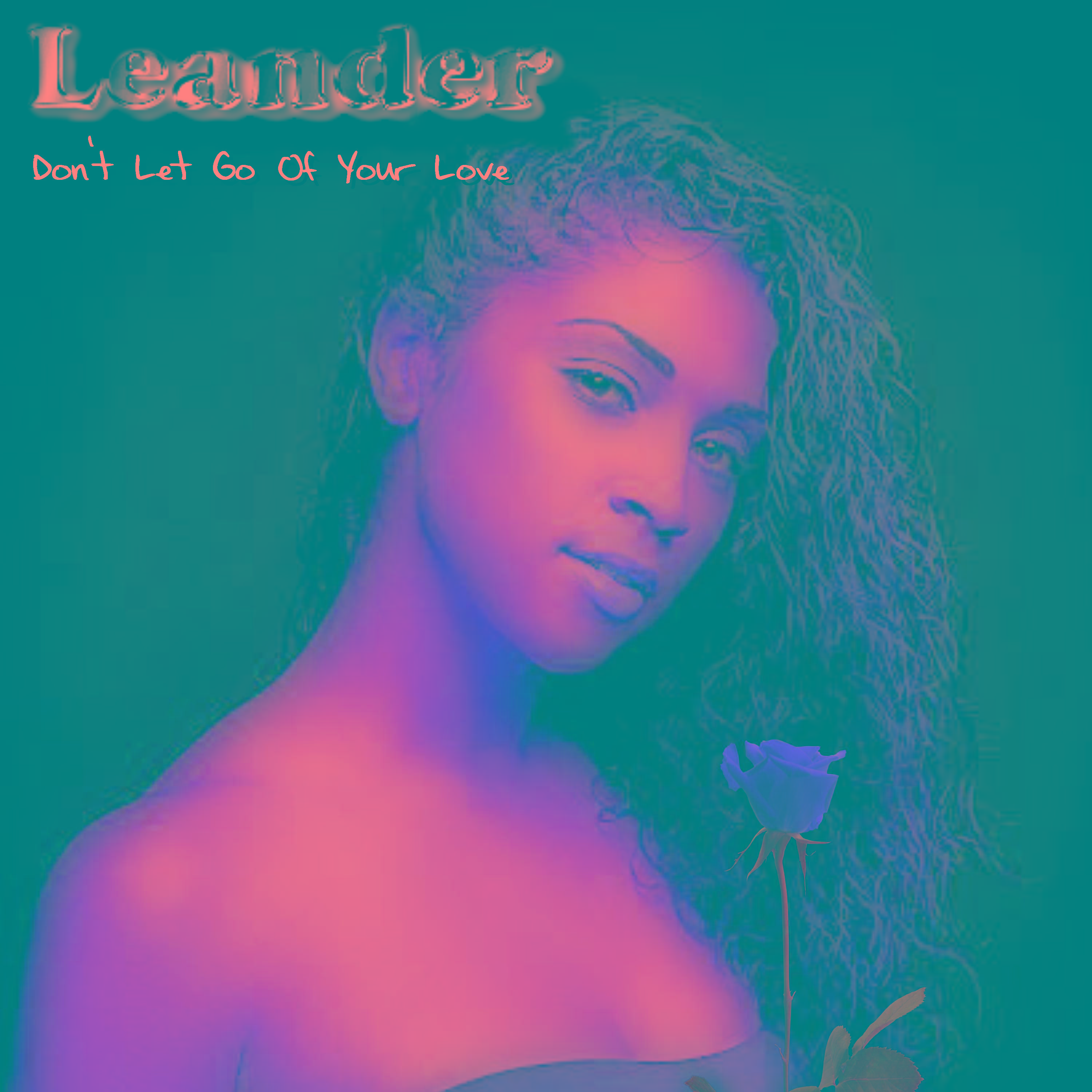 Don't Let Go of Your Love