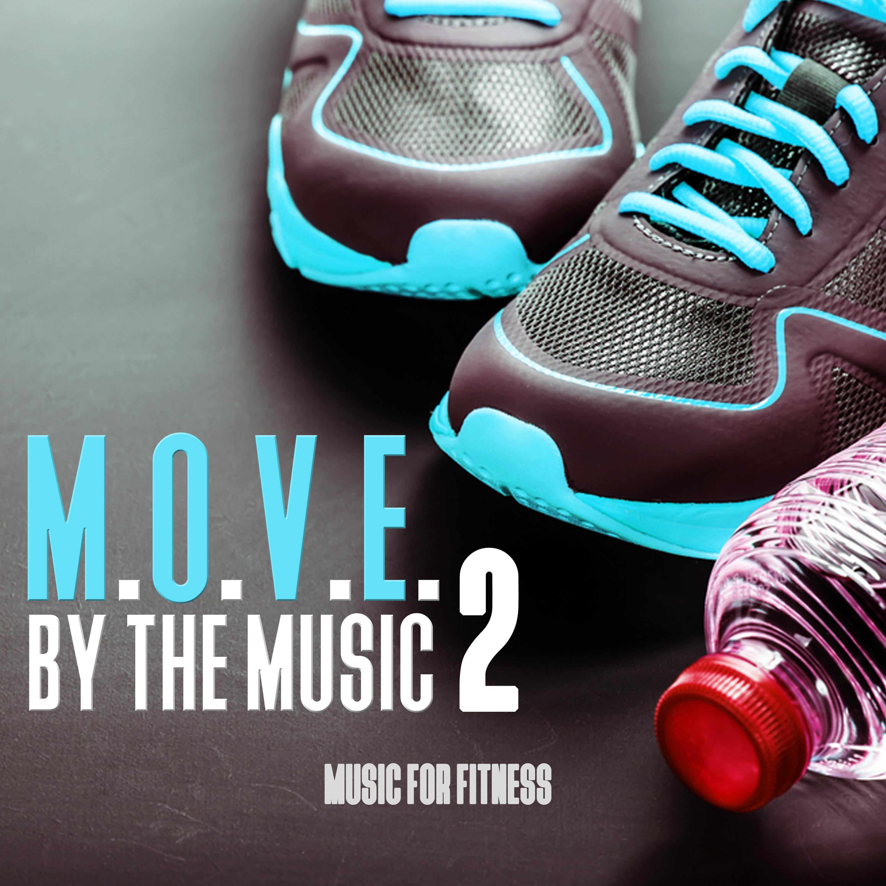 M.O.V.E. By the Music, Vol. 2 - Music for Fitness