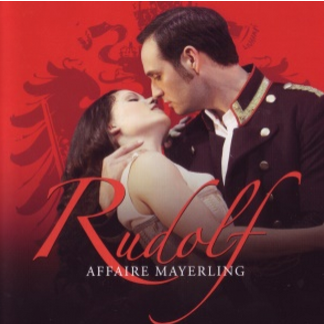 Rudolf Affaire Mayerling - Das Musical - Gesamtaufnahme Live aus dem Raimund Theater